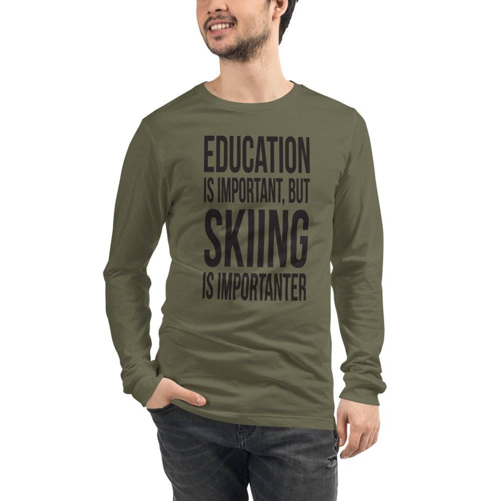 Education Is Important But Skiing Is Importanter Unisex Long Sleeve T-Shirt - Powderaddicts