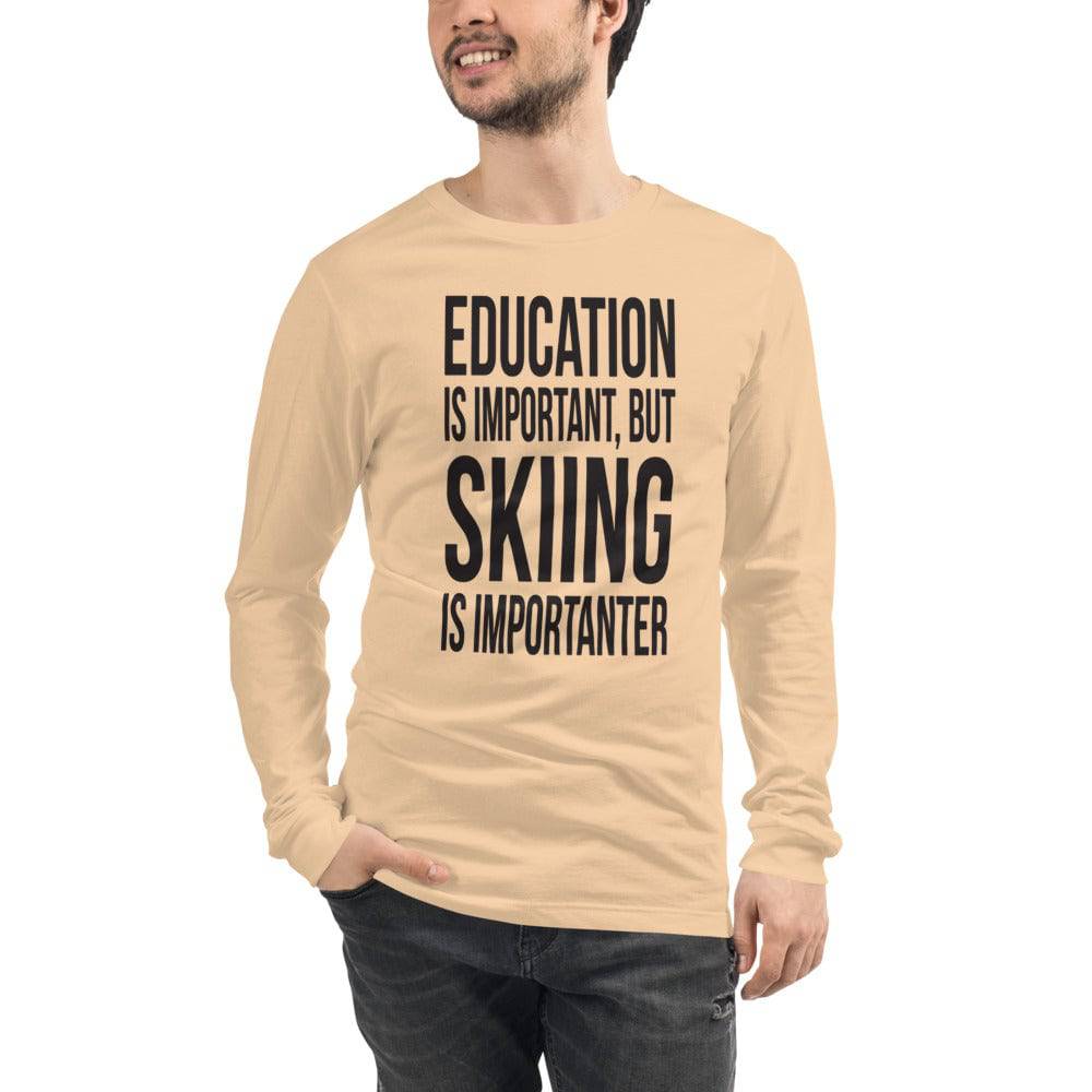 Education Is Important But Skiing Is Importanter Unisex Long Sleeve T-Shirt - Powderaddicts