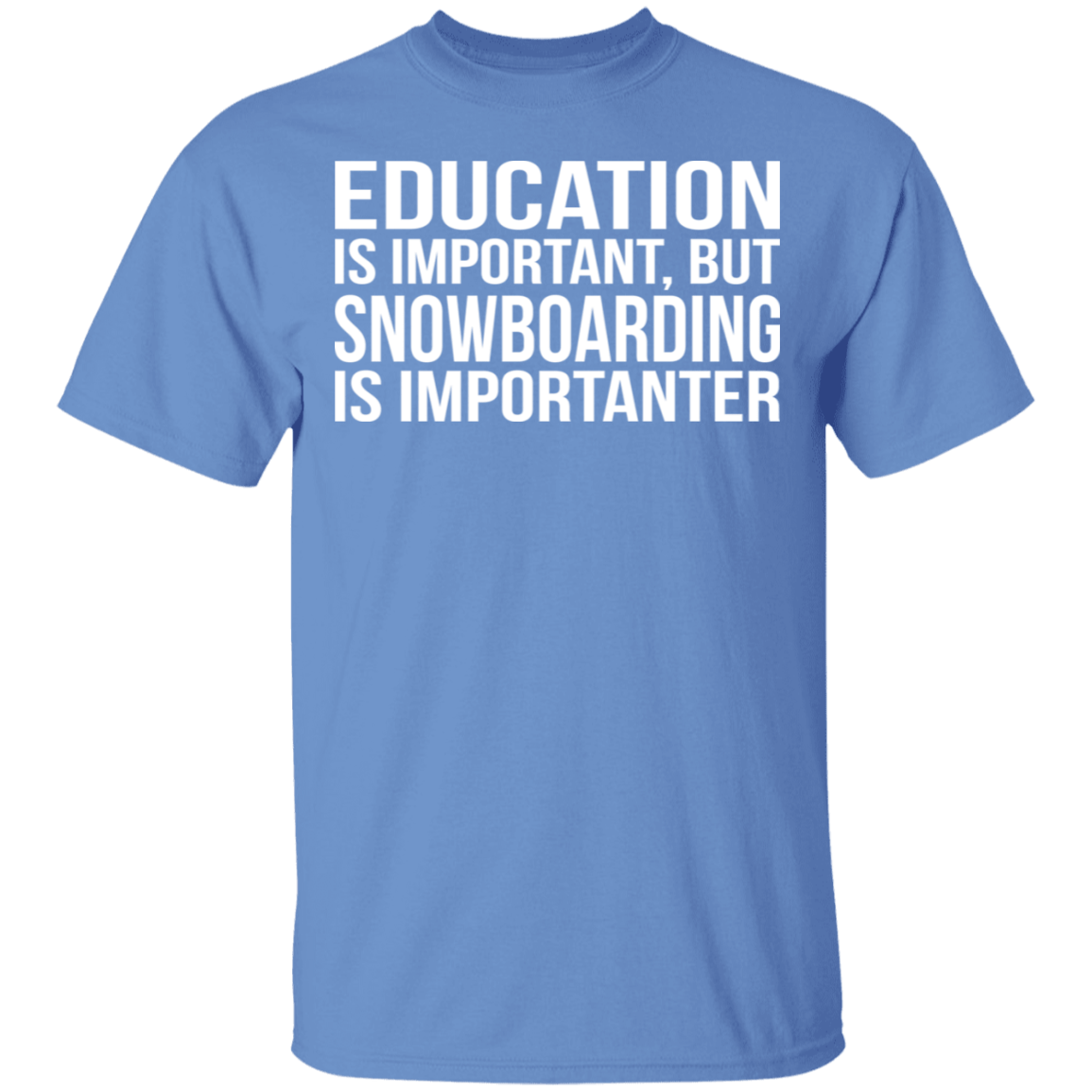 Education is Important but Snowboarding is Importanter Tees - Powderaddicts
