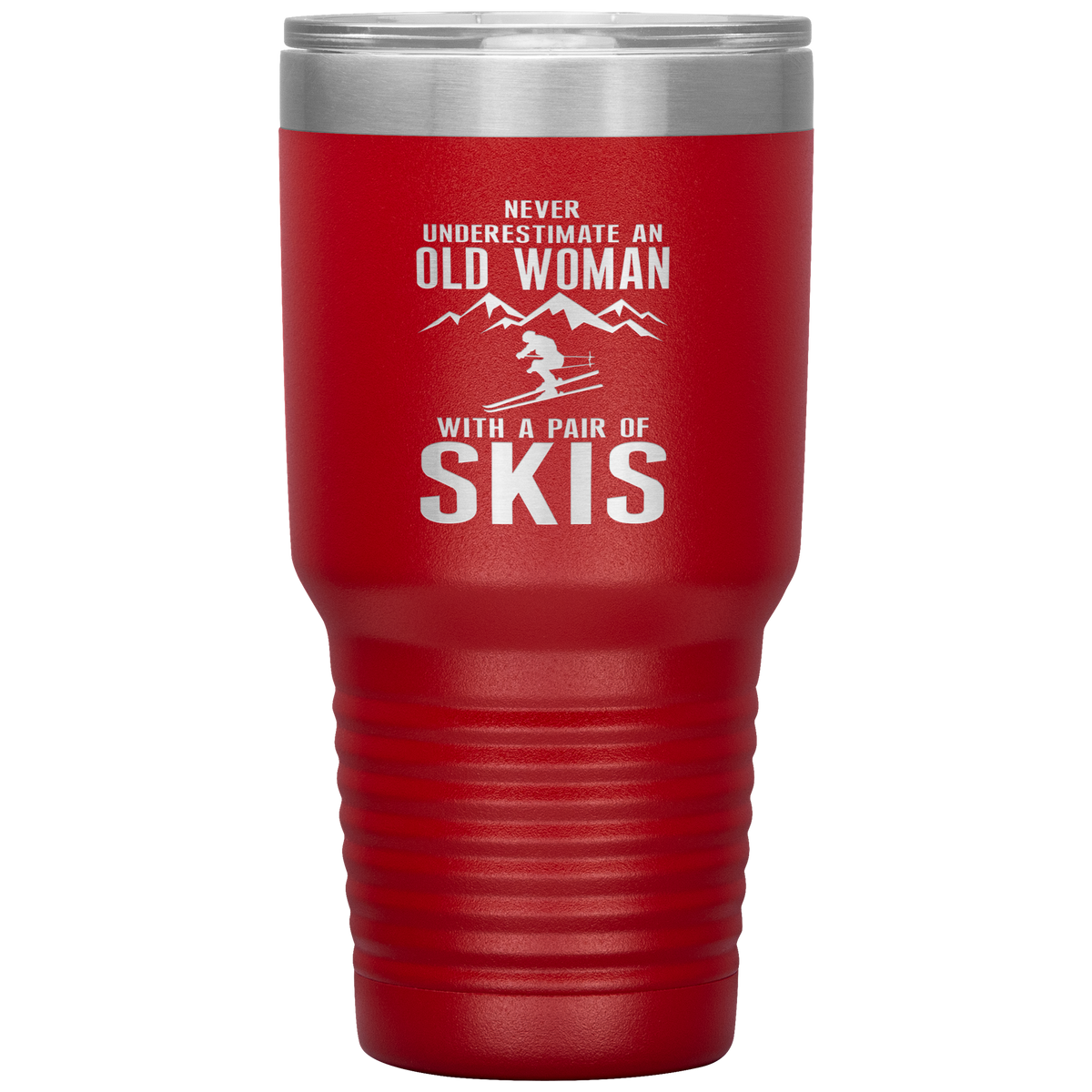 Never Underestimate An Old Woman With A Pair Of Skis 30oz Tumbler - Powderaddicts