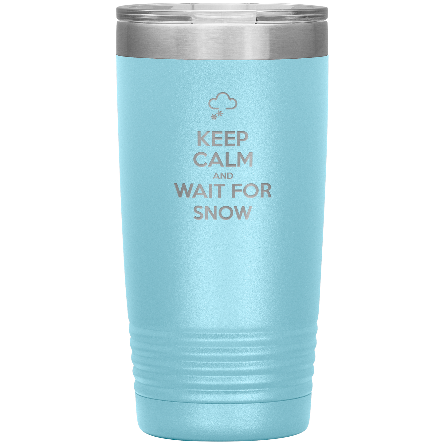 Keep Calm And Wait For Snow 20oz Tumbler - Powderaddicts