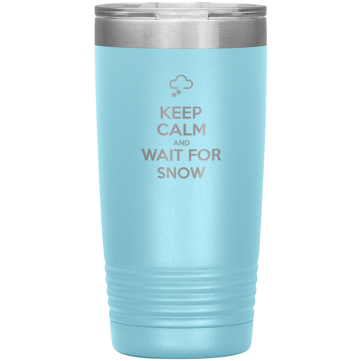 Keep Calm And Wait For Snow 20oz Tumbler - Powderaddicts