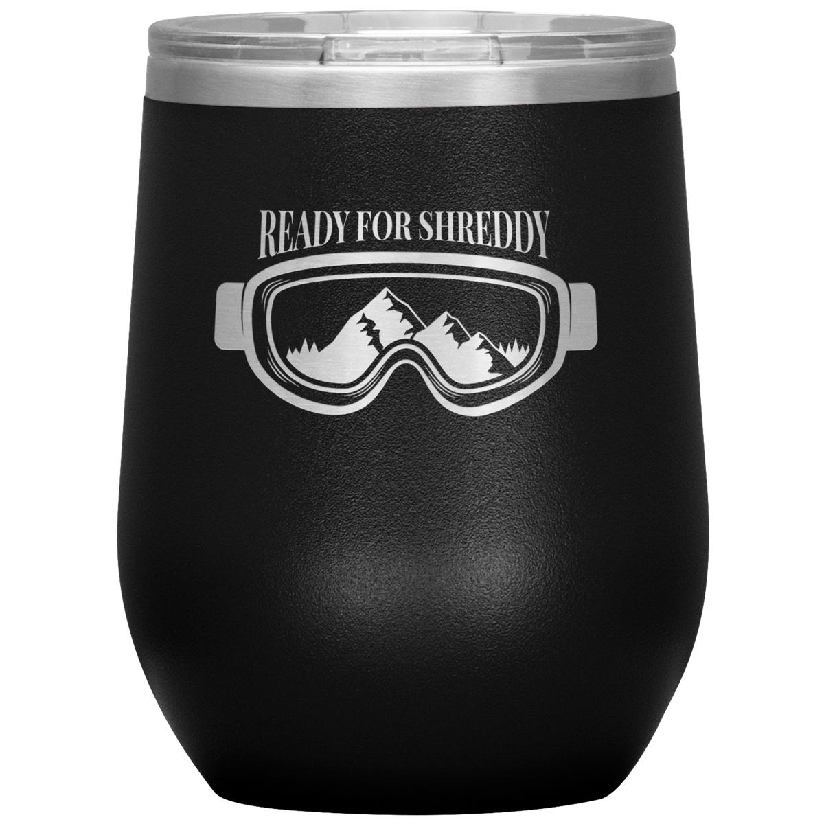Ready For Shreddy Wine 12oz Tumbler - Powderaddicts