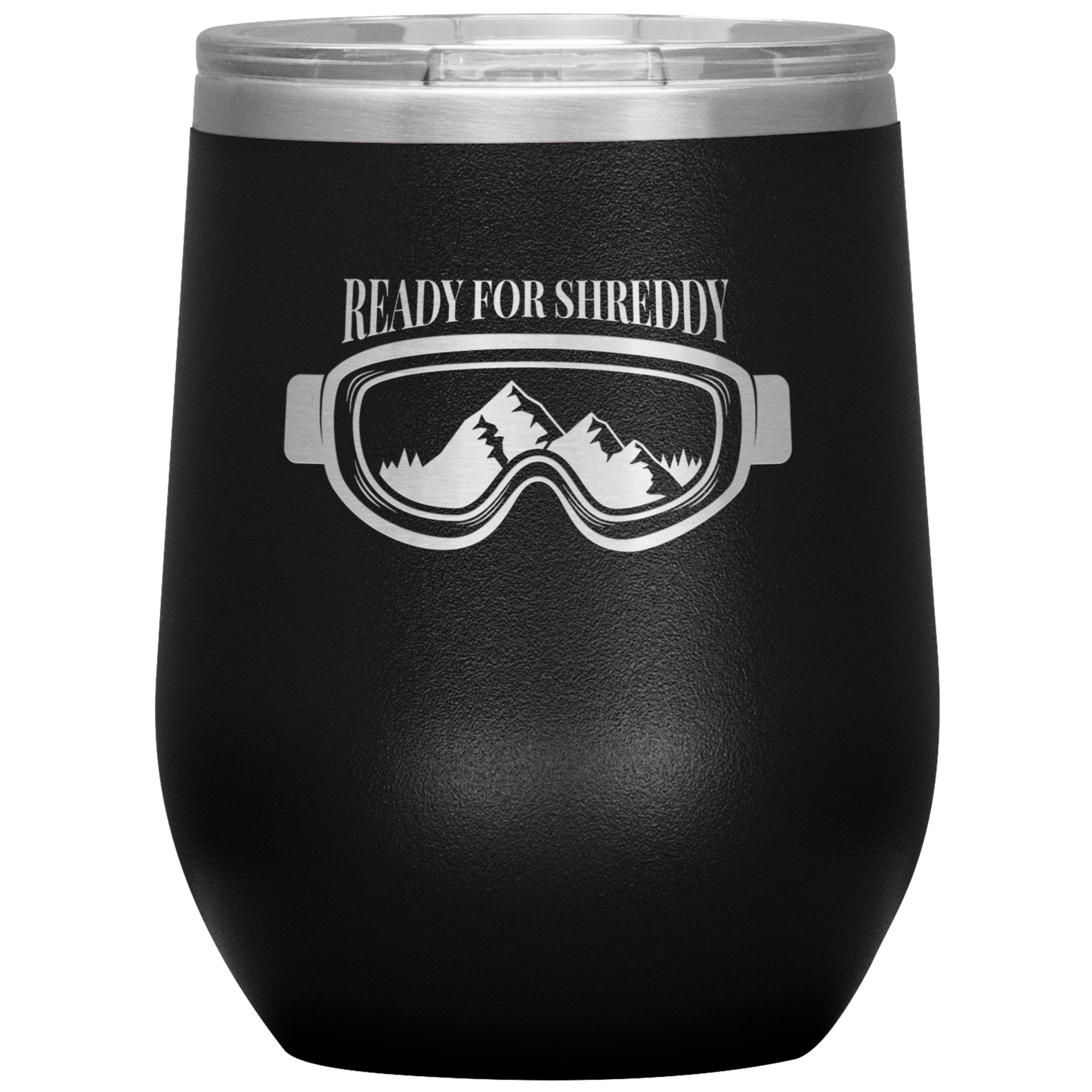 Ready For Shreddy Wine 12oz Tumbler - Powderaddicts