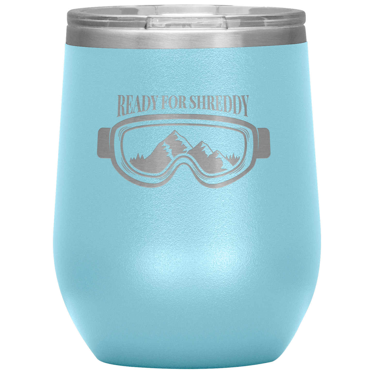 Ready For Shreddy Wine 12oz Tumbler - Powderaddicts