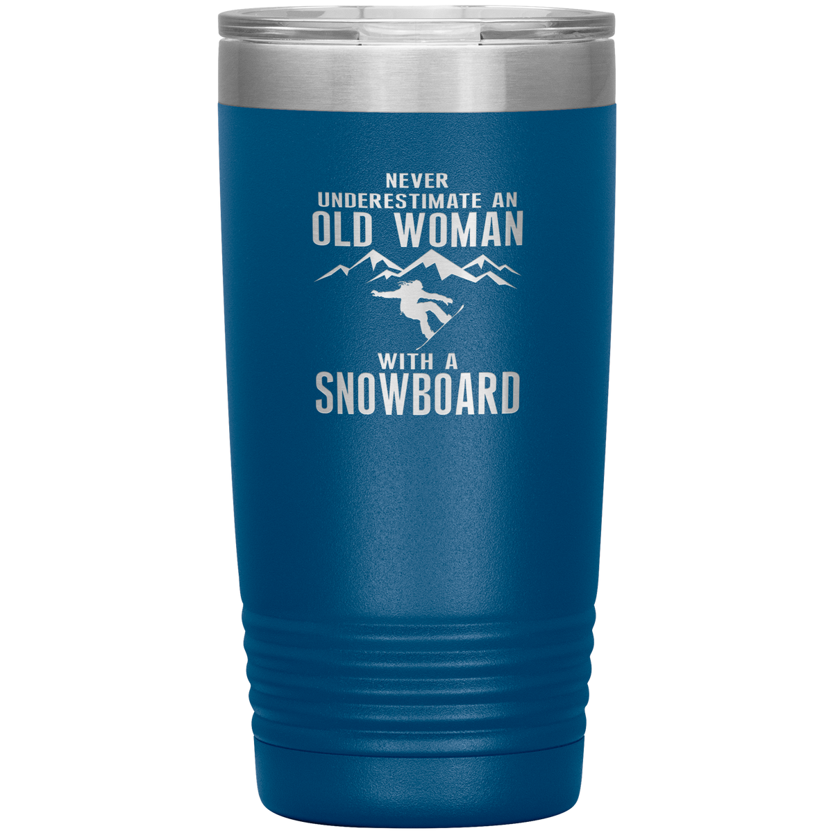 Never Underestimate An Old Woman With A Snowboard 20oz Tumbler - Powderaddicts