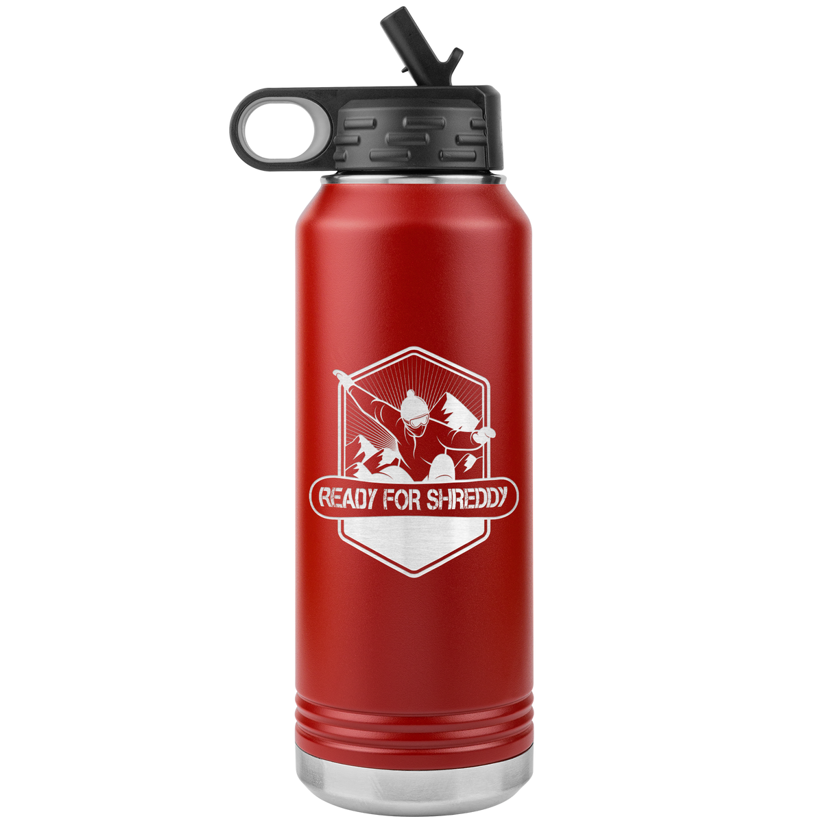 Ready For Shreddy Snowboard 32oz Water Bottle Tumbler - Powderaddicts