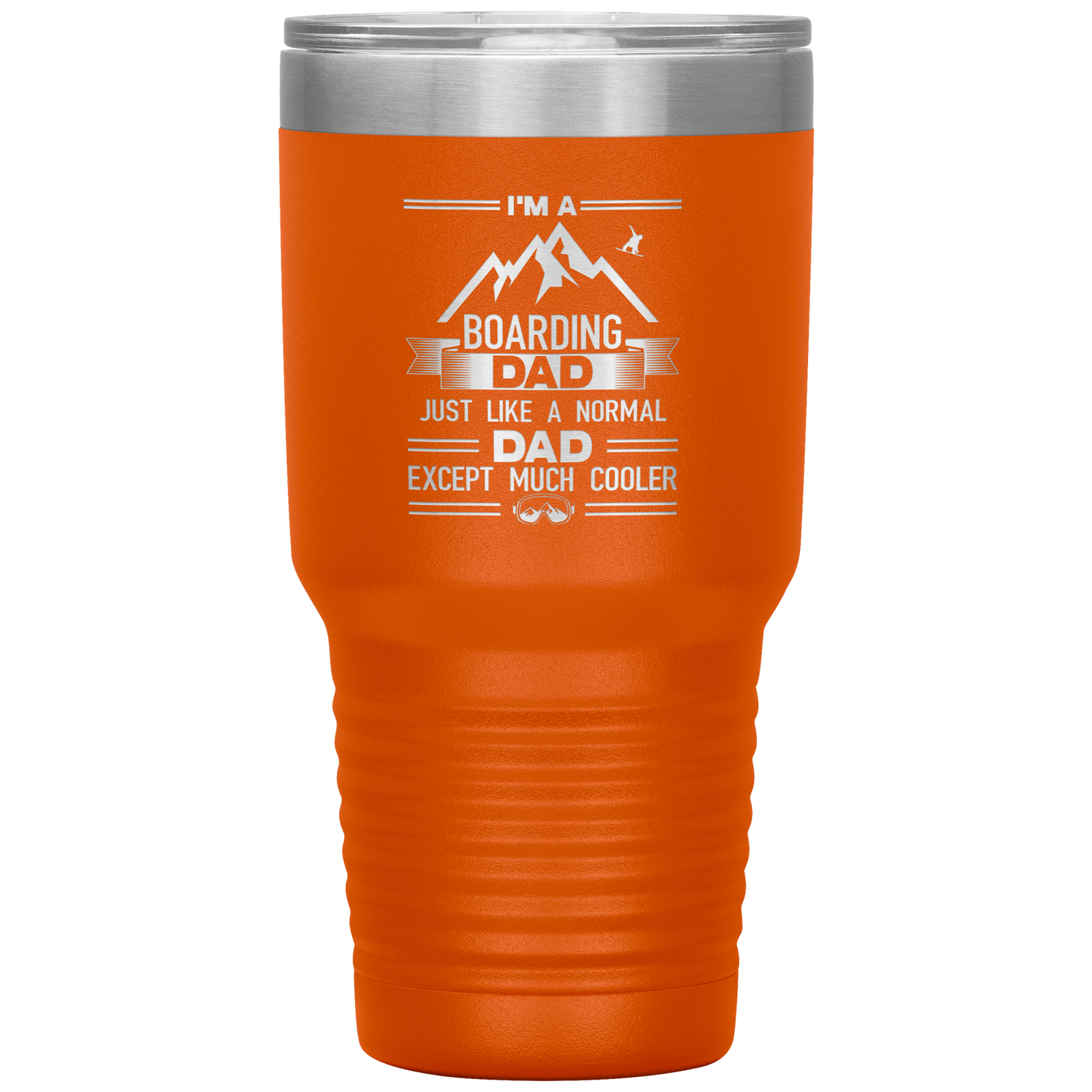 I'm A Boarding Dad Except Much Cooler 30oz Tumbler - Powderaddicts