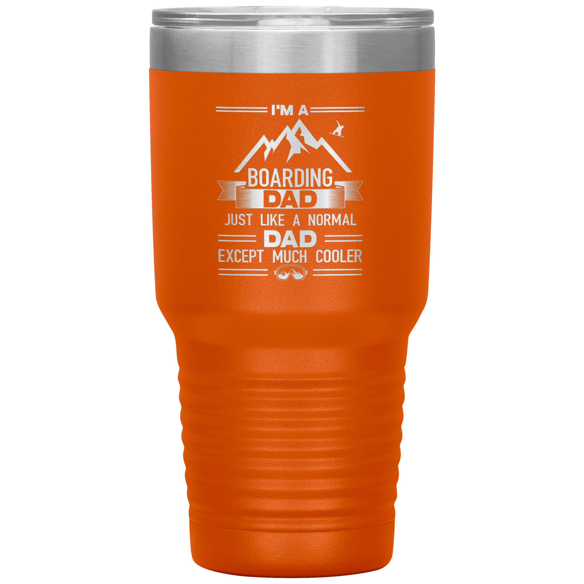 I'm A Boarding Dad Except Much Cooler 30oz Tumbler - Powderaddicts
