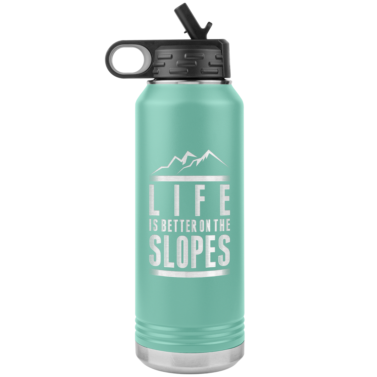Life Is Better On The Slopes 32oz Water Bottle Tumbler - Powderaddicts