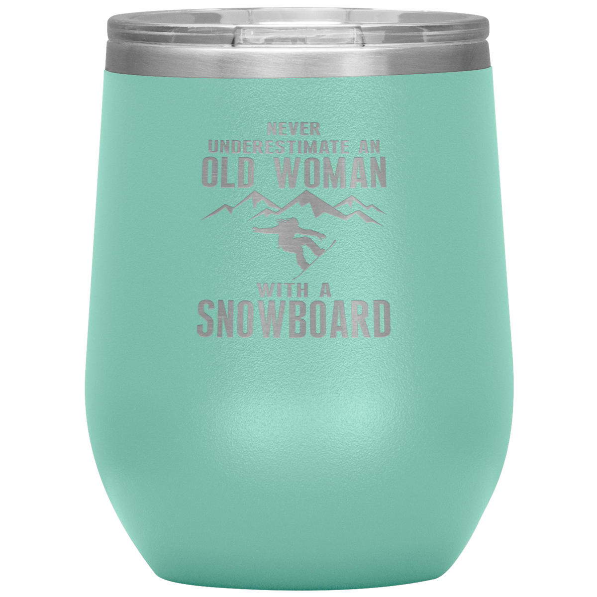 Never Underestimate An Old Woman With A Snowboard Wine 12oz Tumbler - Powderaddicts