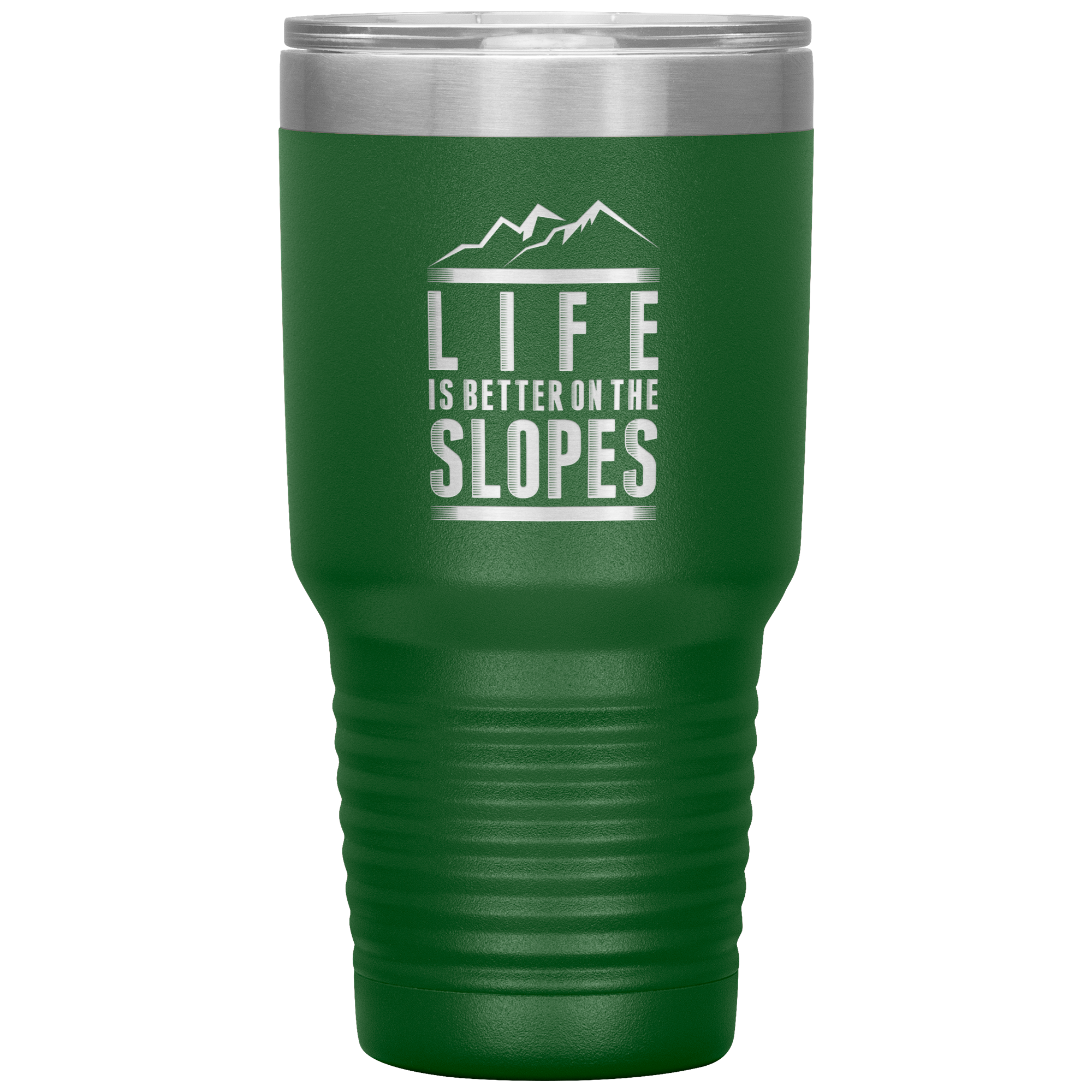 Life Is Better On The Slopes 30oz Tumbler - Powderaddicts