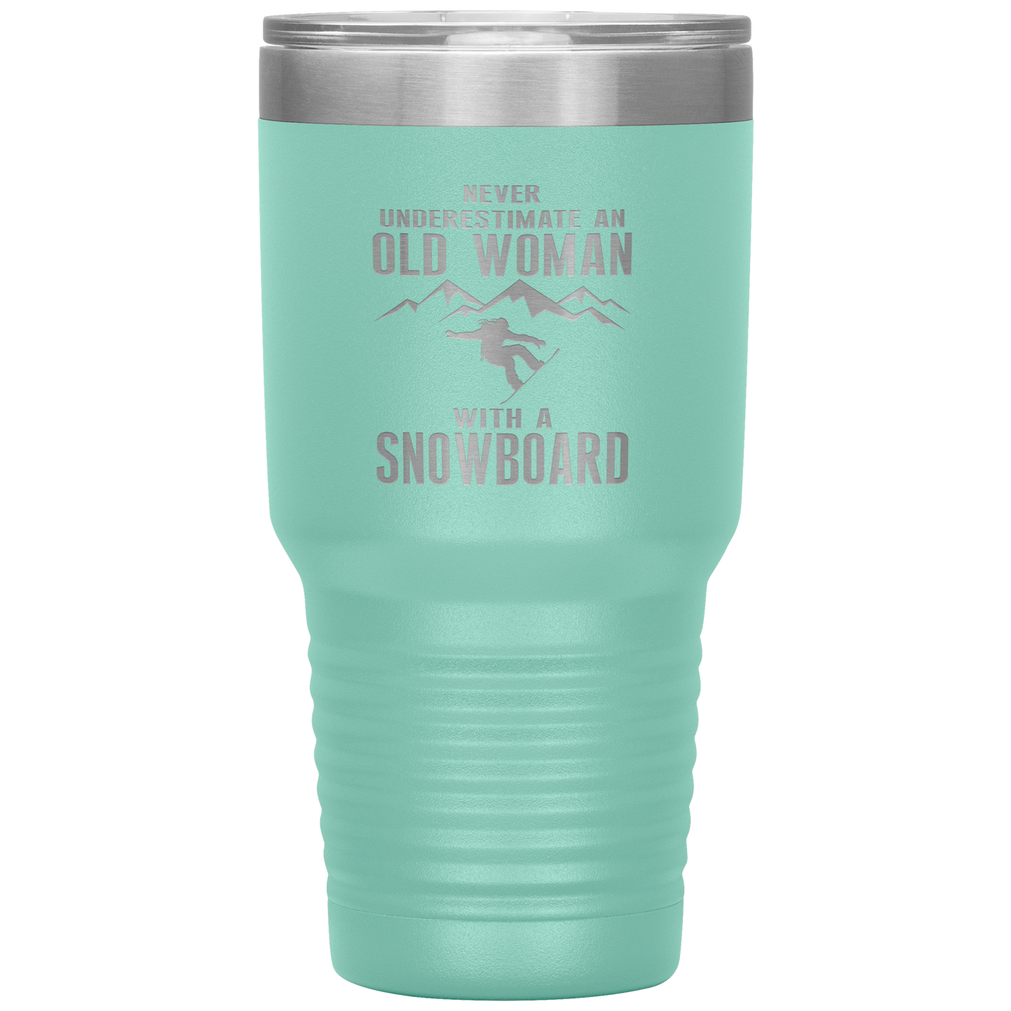 Never Underestimate An Old Woman With A Snowboard 30oz Tumbler - Powderaddicts