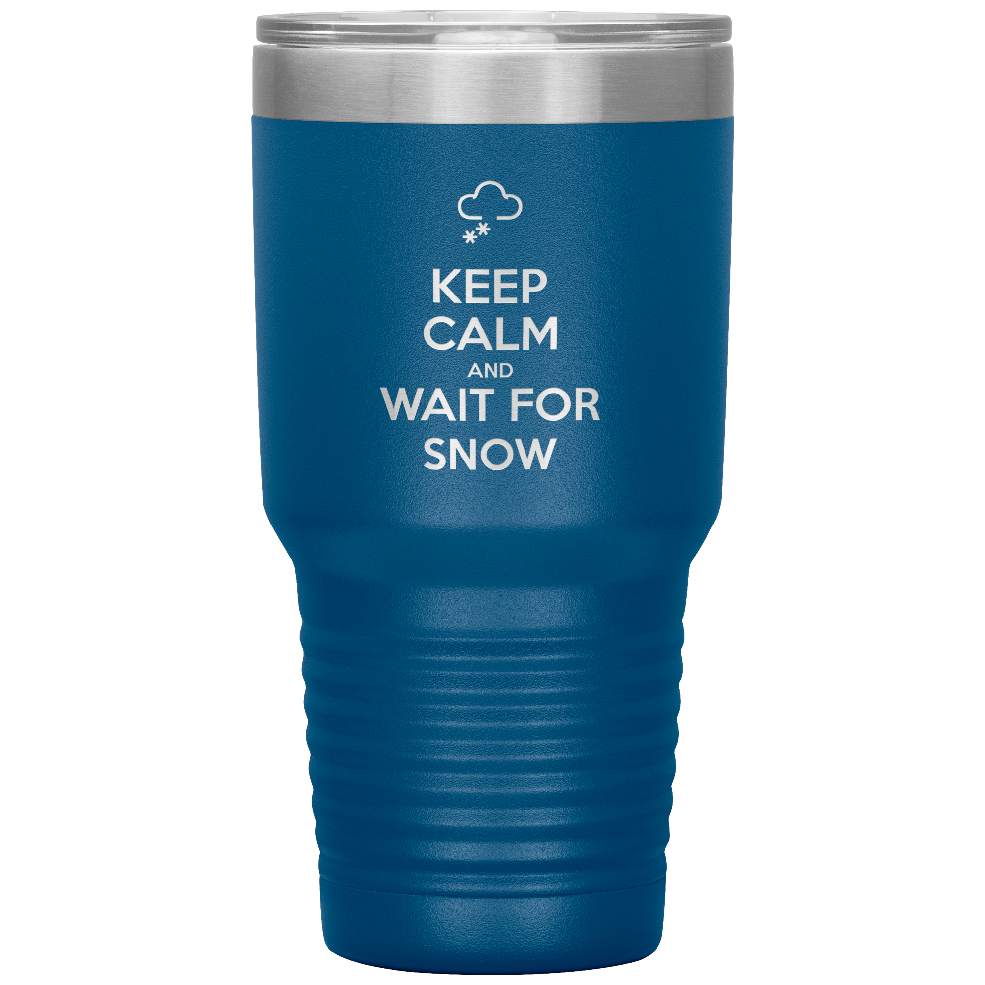 Keep Calm And Wait For Snow 30oz Tumbler - Powderaddicts