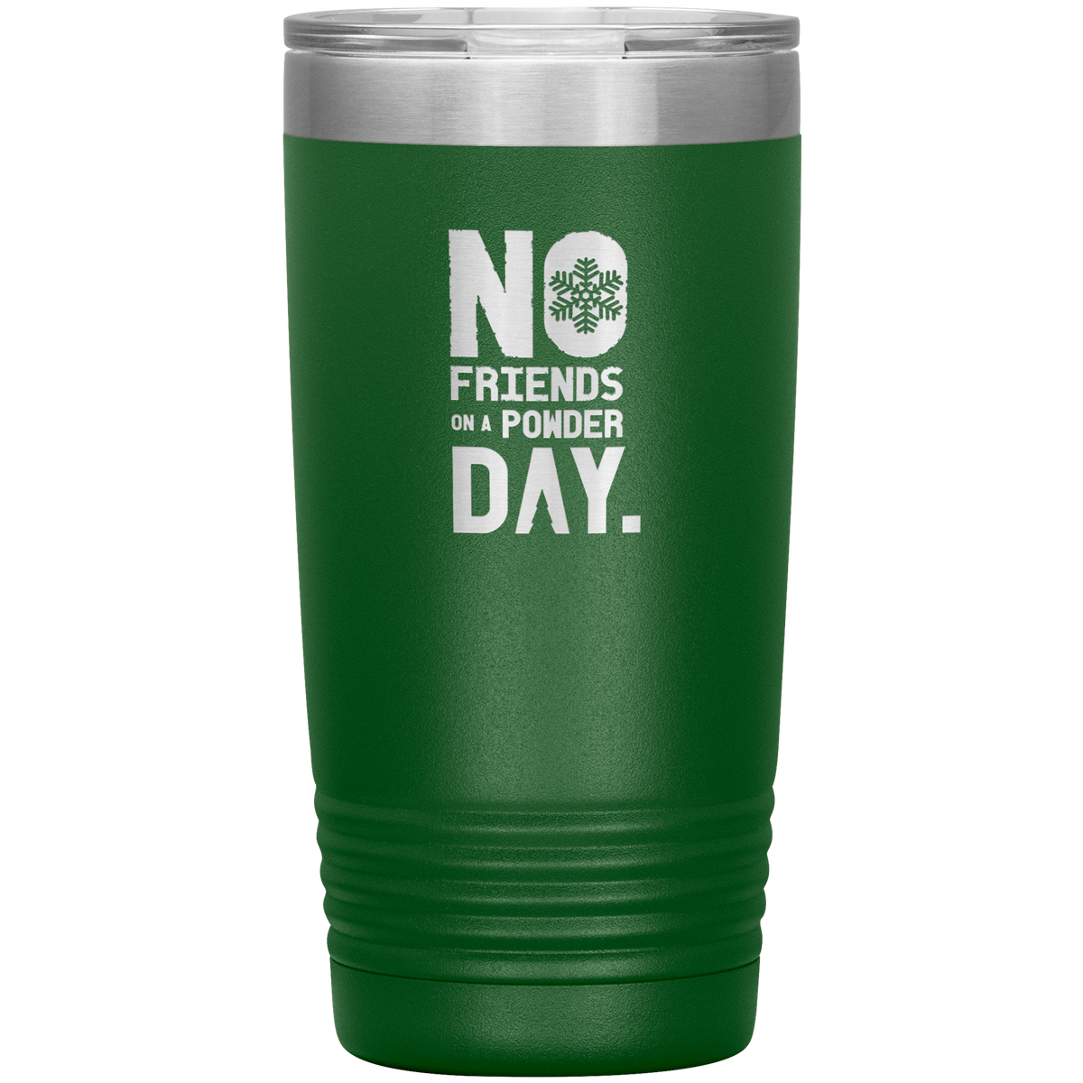No Friends On A Powder Day 20oz Tumbler - Powderaddicts