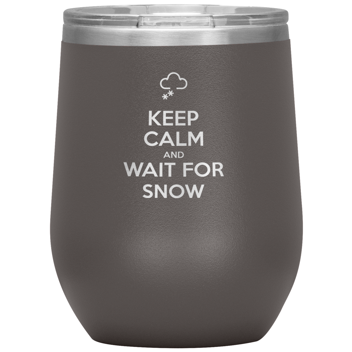Keep Calm And Wait For Snow Wine 12oz Tumbler - Powderaddicts