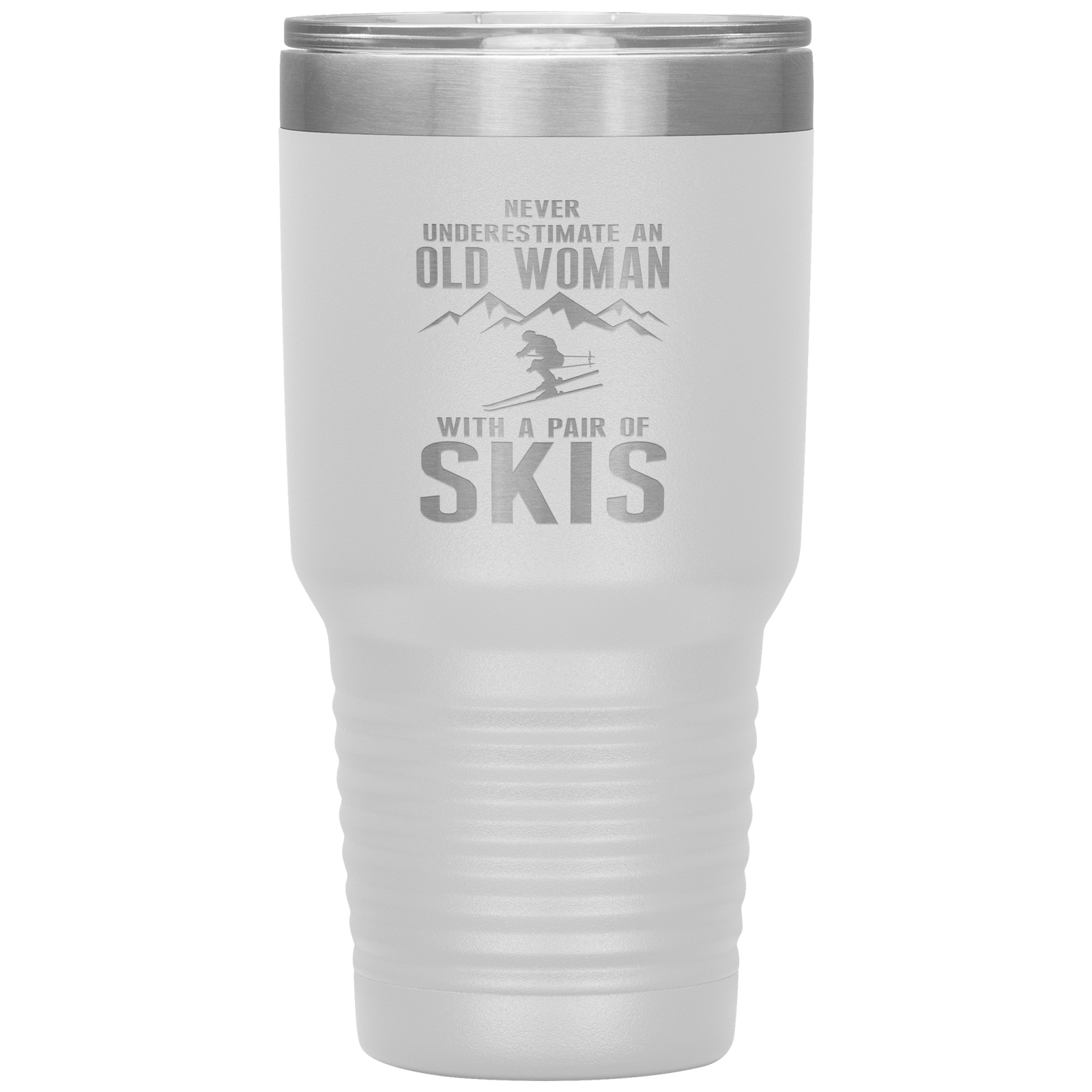 Never Underestimate An Old Woman With A Pair Of Skis 30oz Tumbler - Powderaddicts