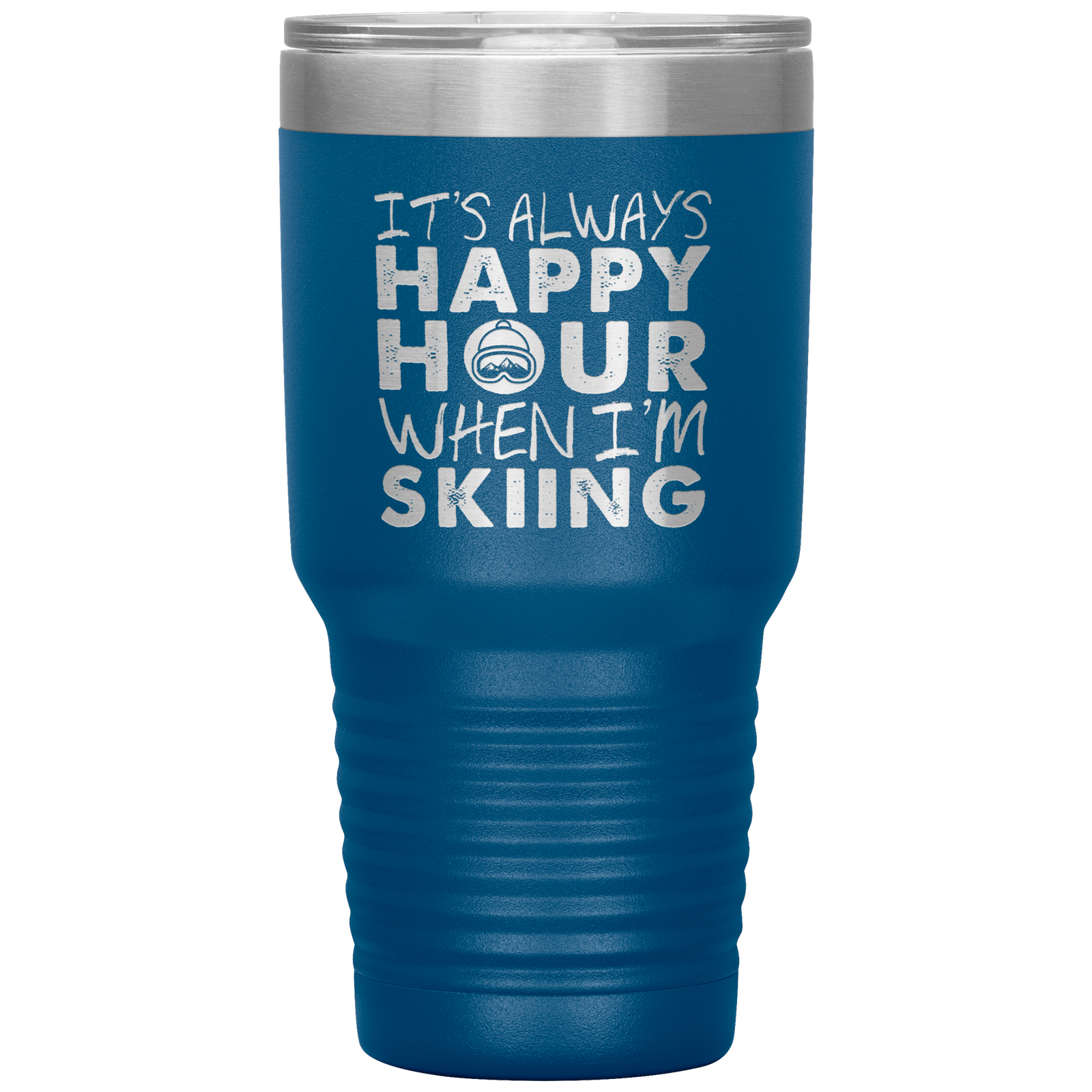 It's Always Happy Hour When I'm Skiing 30oz Tumbler - Powderaddicts