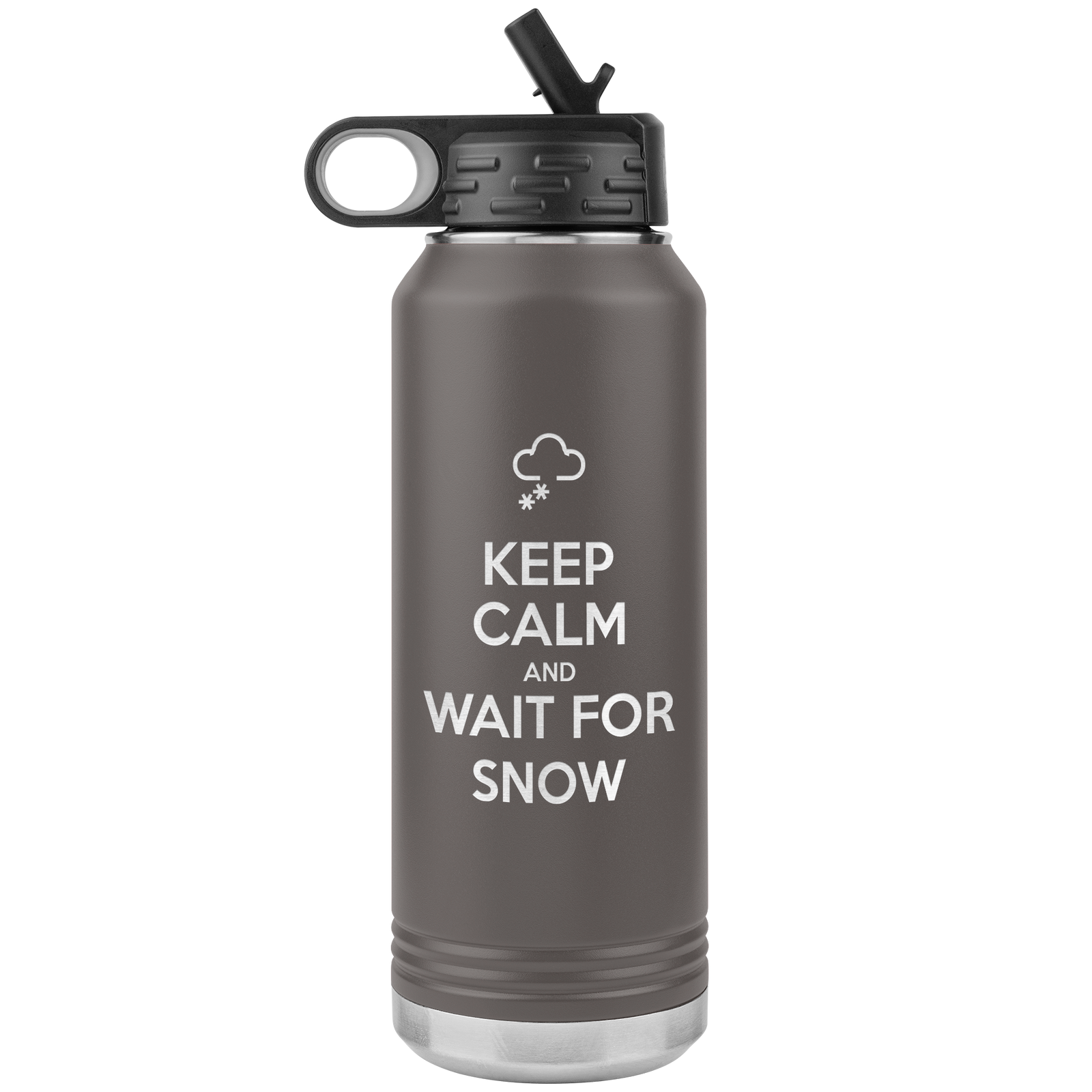 Keep Calm And Wait For Snow 32oz Water Bottle Tumbler - Powderaddicts