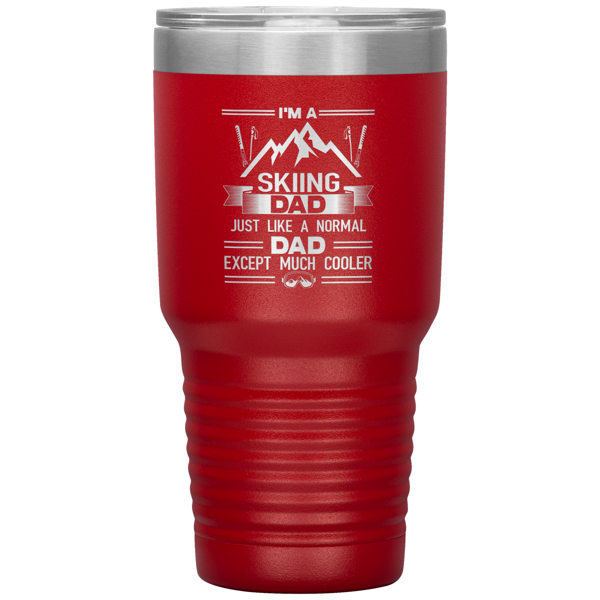 I'm A Skiing Dad 30oz Tumbler - Powderaddicts