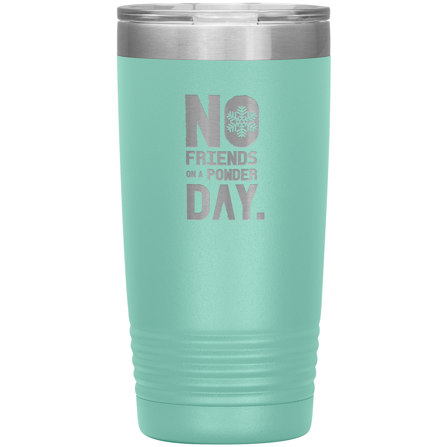 No Friends On A Powder Day 20oz Tumbler - Powderaddicts