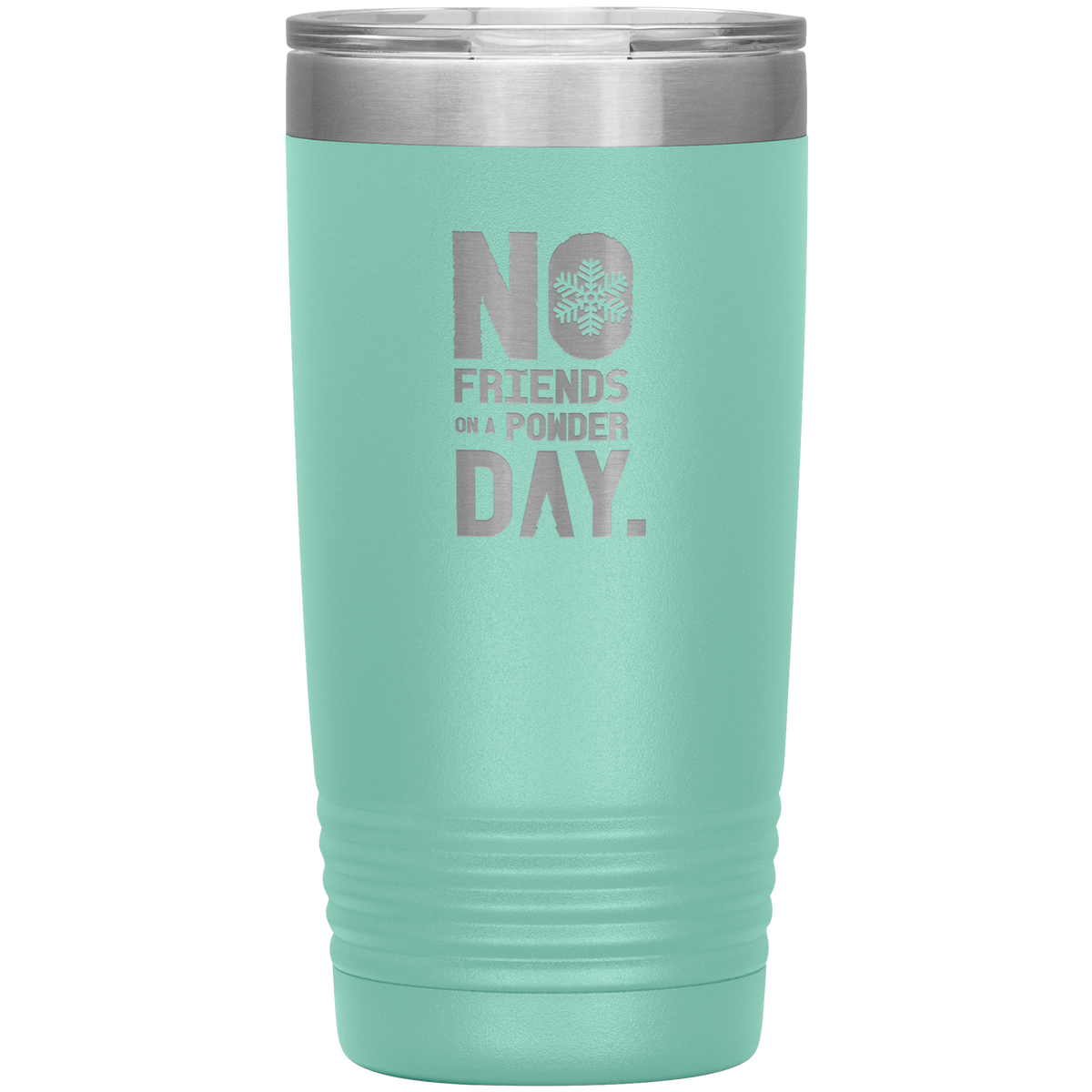 No Friends On A Powder Day 20oz Tumbler - Powderaddicts