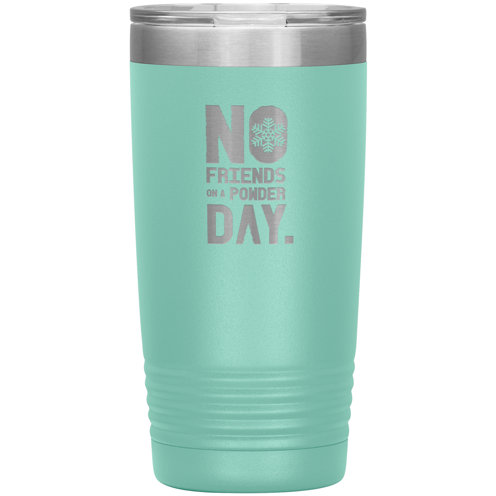 No Friends On A Powder Day 20oz Tumbler - Powderaddicts