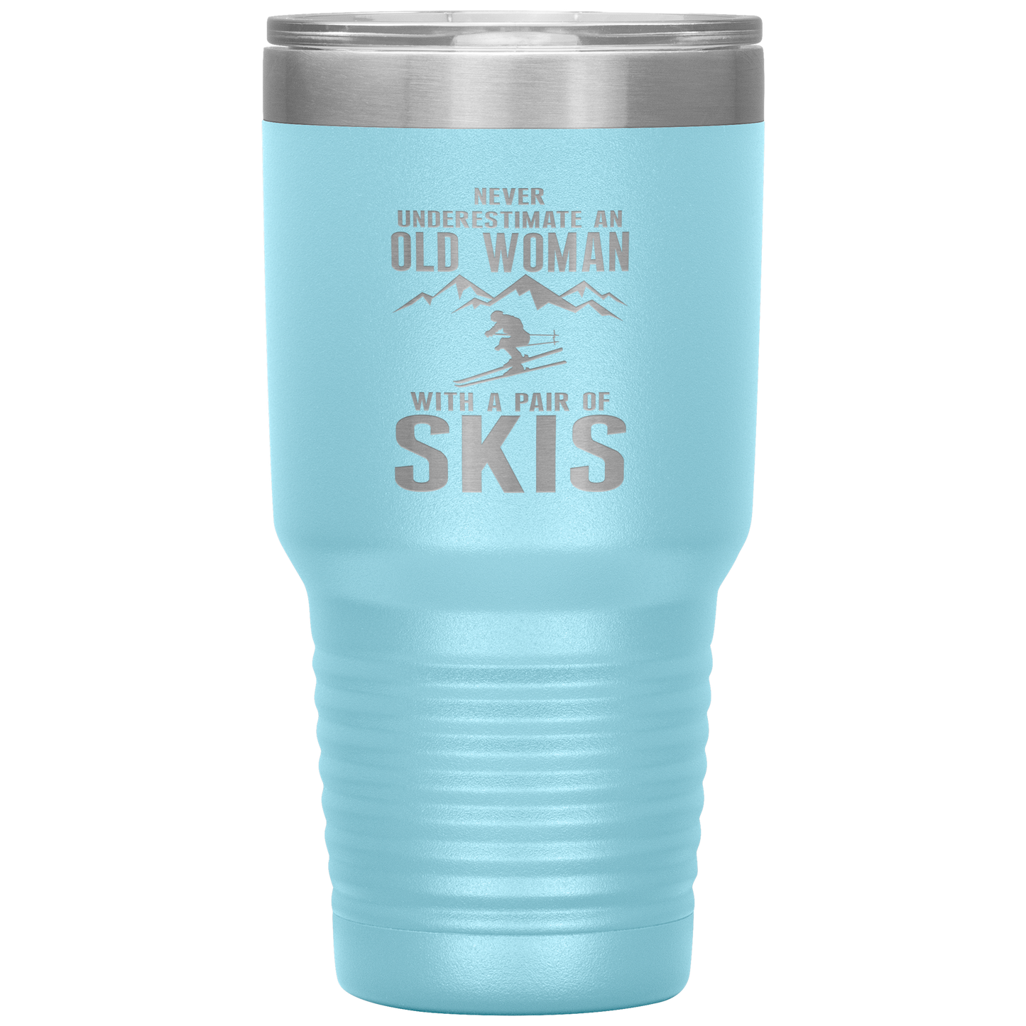 Never Underestimate An Old Woman With A Pair Of Skis 30oz Tumbler - Powderaddicts