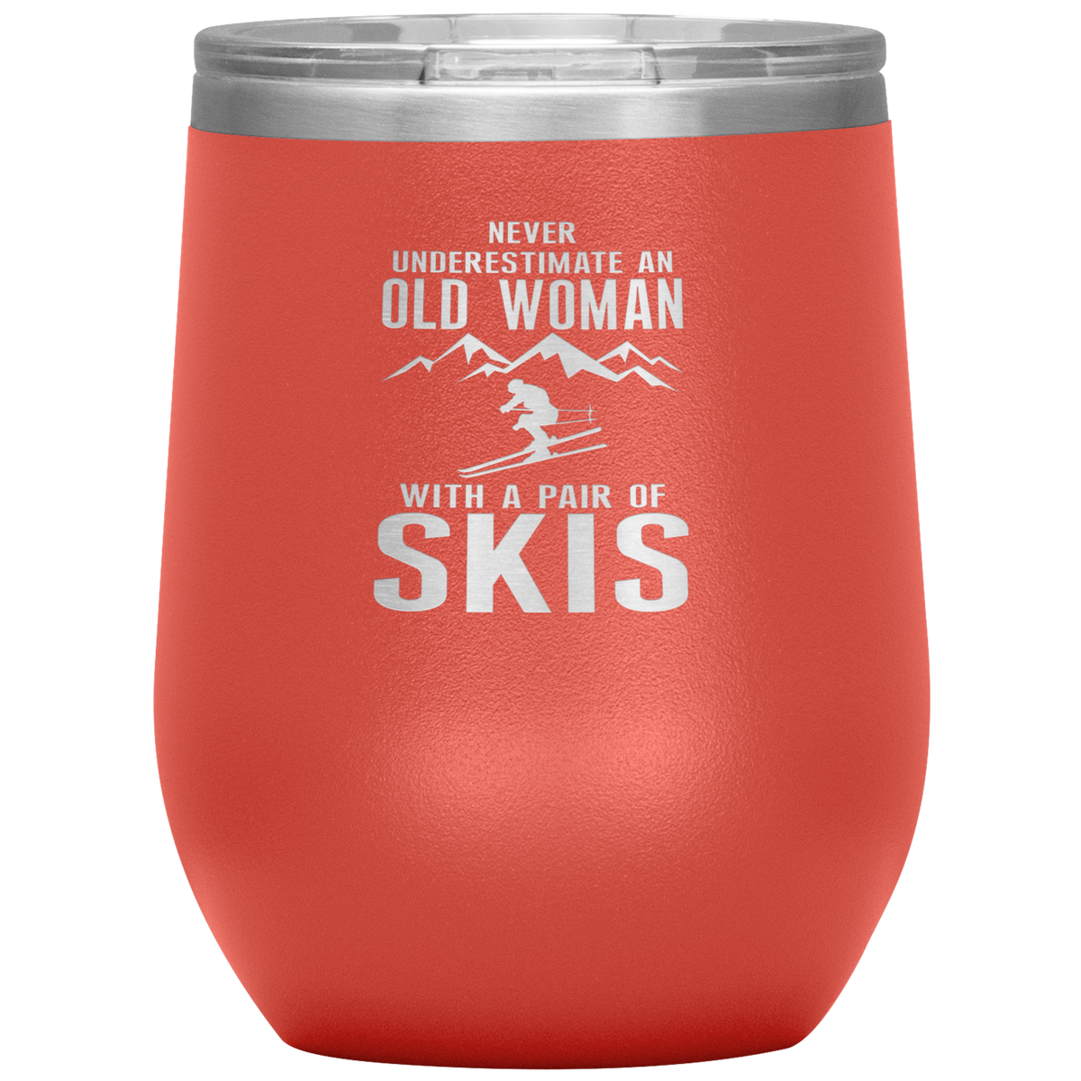Never Underestimate An Old Woman With A Pair Of Skis Wine 12oz Tumbler - Powderaddicts