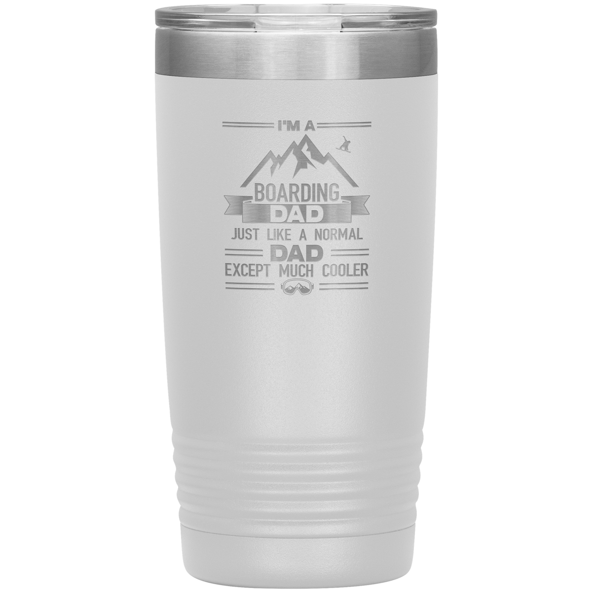I&#39;m A Boarding Dad Except Much Cooler 20oz Tumbler - Powderaddicts