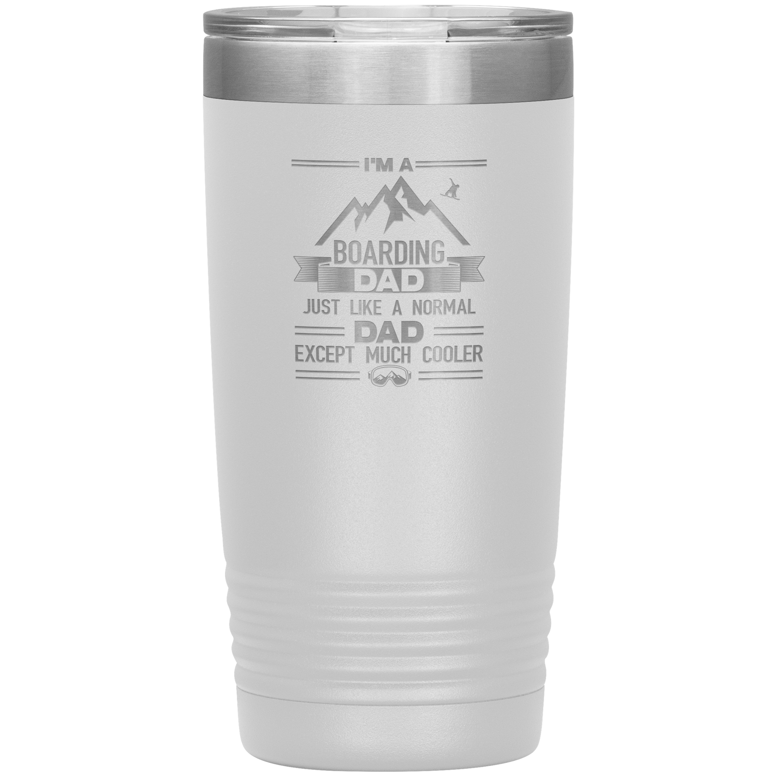 I'm A Boarding Dad Except Much Cooler 20oz Tumbler - Powderaddicts