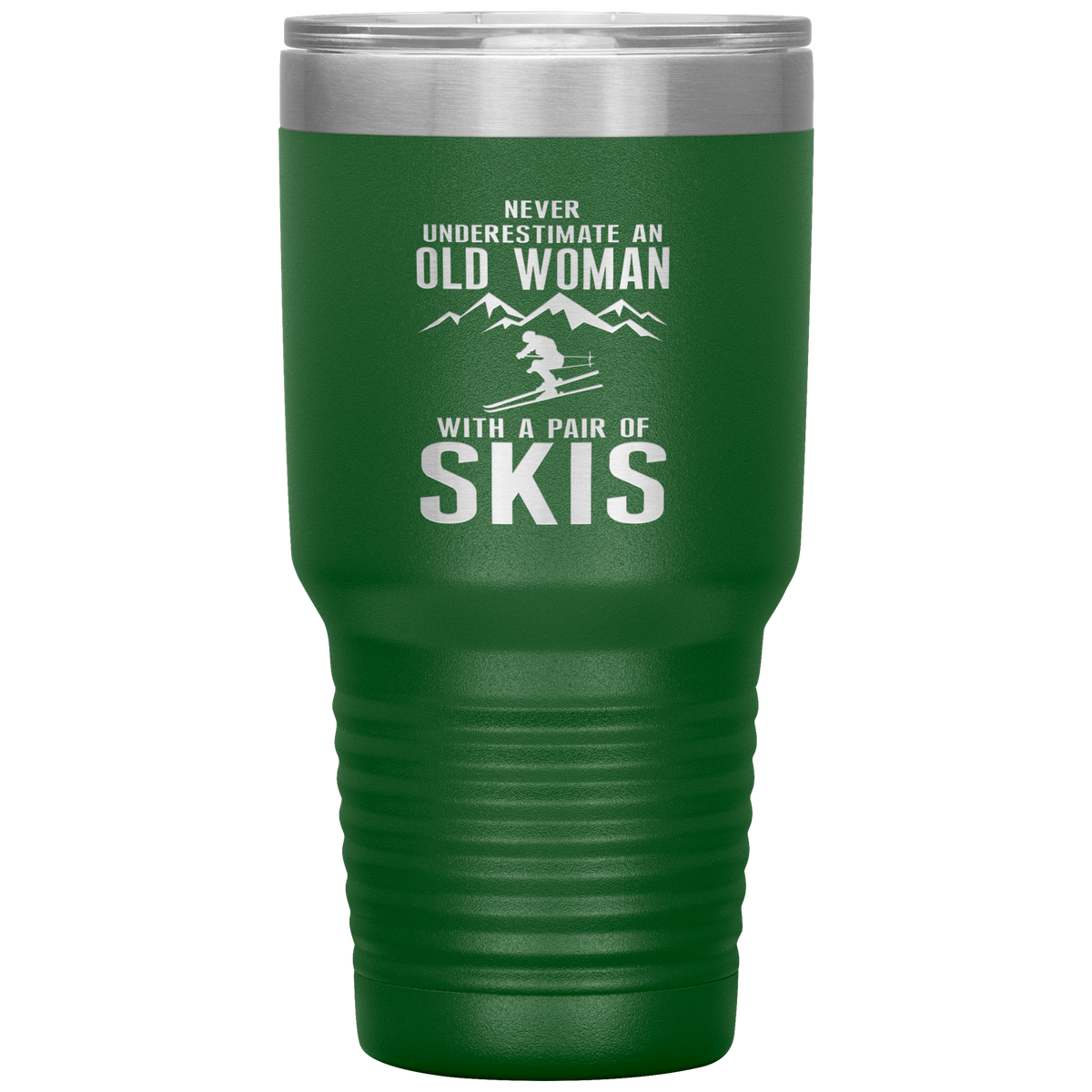 Never Underestimate An Old Woman With A Pair Of Skis 30oz Tumbler - Powderaddicts