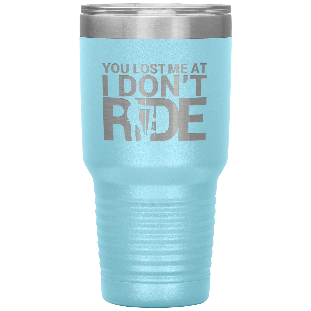 You Lost Me At Ride Embroidery File 30oz Tumbler - Powderaddicts