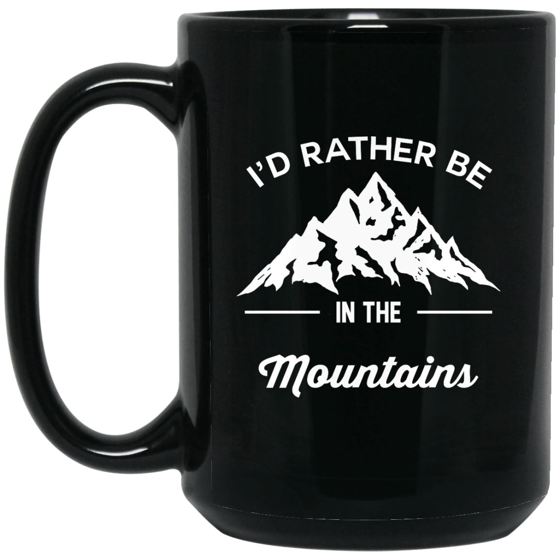 I'd Rather Be In The Mountains Black Mug - Powderaddicts