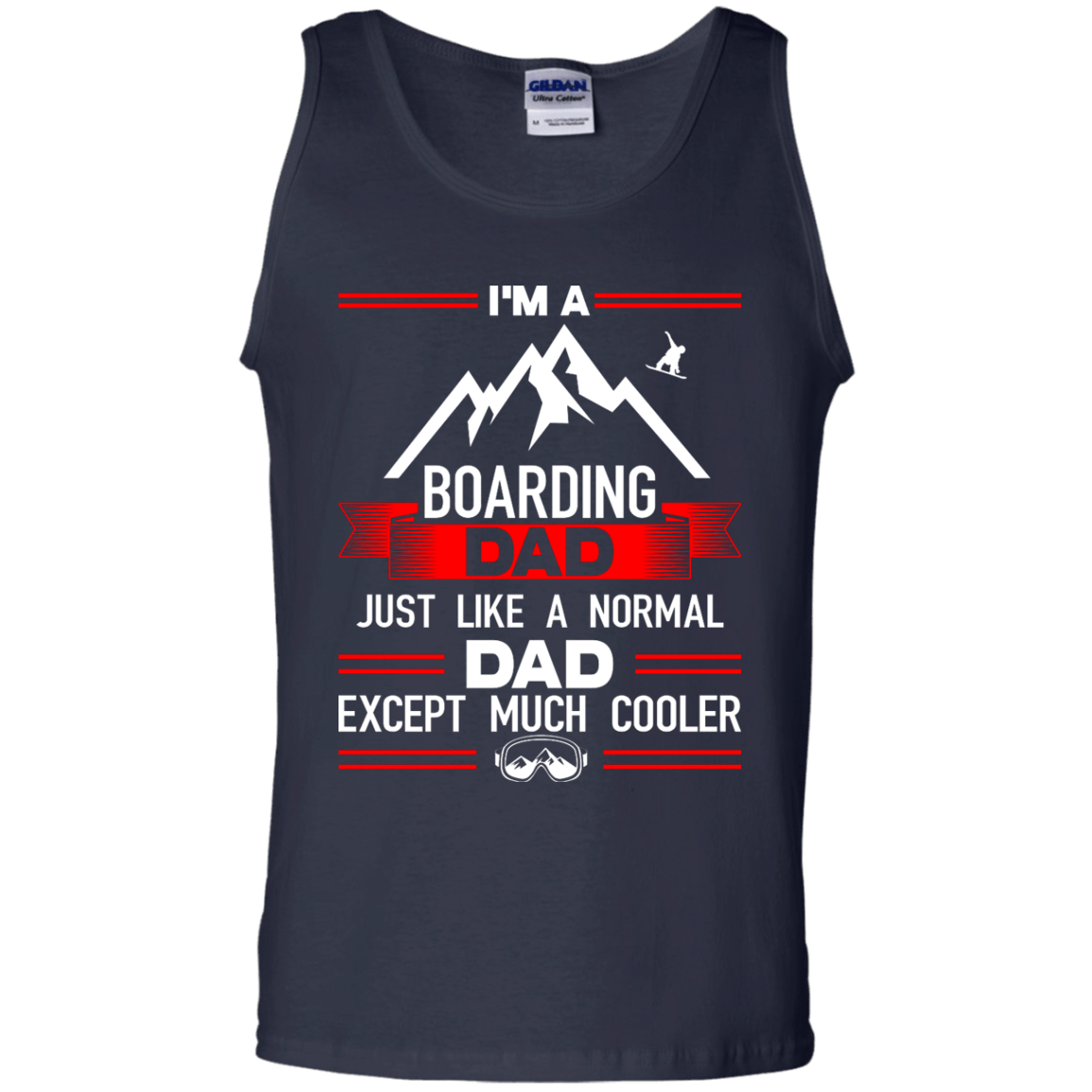 I'm A Boarding Dad Just Like A Normal Dad Except Much Cooler Tank Tops - Powderaddicts