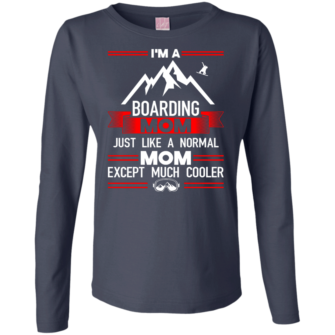 I'm A Boarding Mom Just Like A Normal Mom Except Much Cooler Long Sleeves - Powderaddicts