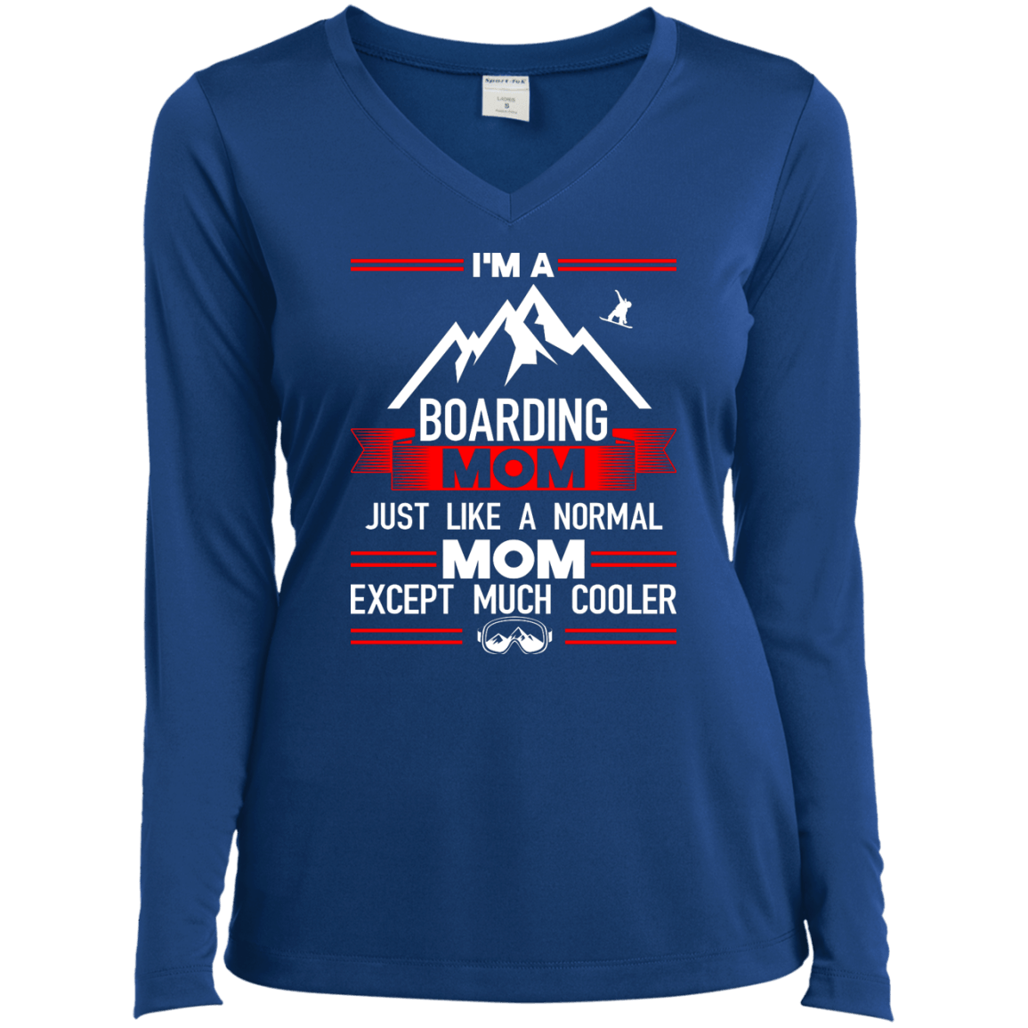 I&#39;m A Boarding Mom Just Like A Normal Mom Except Much Cooler Long Sleeves - Powderaddicts