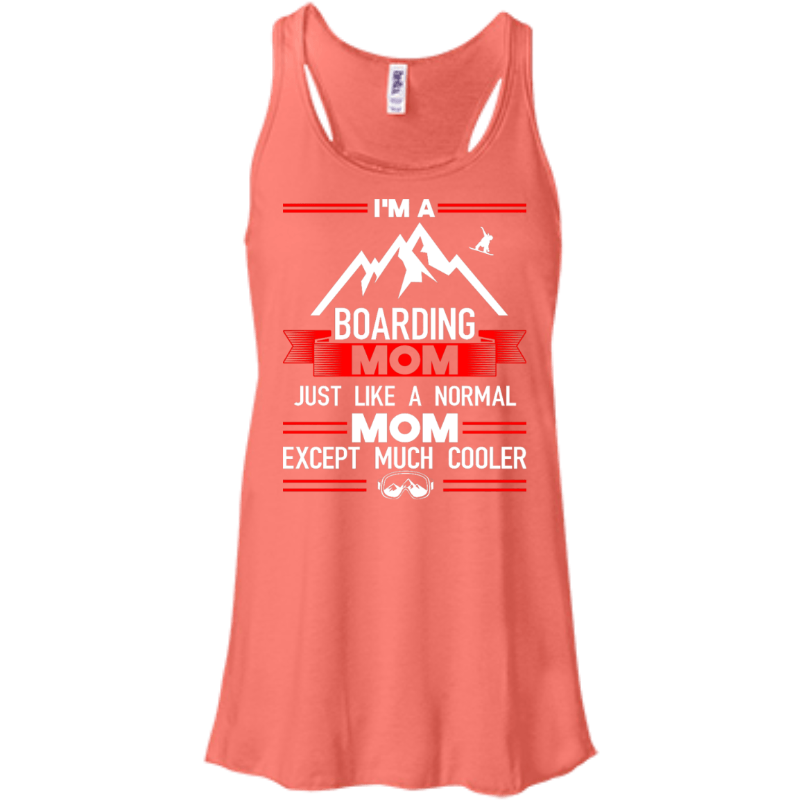 I&#39;m A Boarding Mom Just Like A Normal Mom Except Much Cooler Tank Tops - Powderaddicts