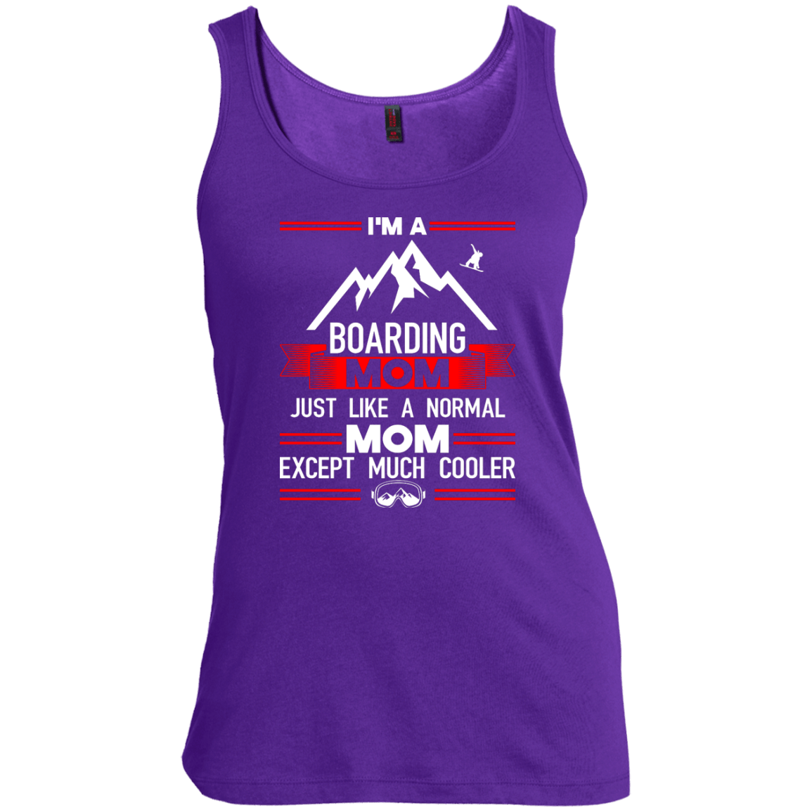 I&#39;m A Boarding Mom Just Like A Normal Mom Except Much Cooler Tank Tops - Powderaddicts