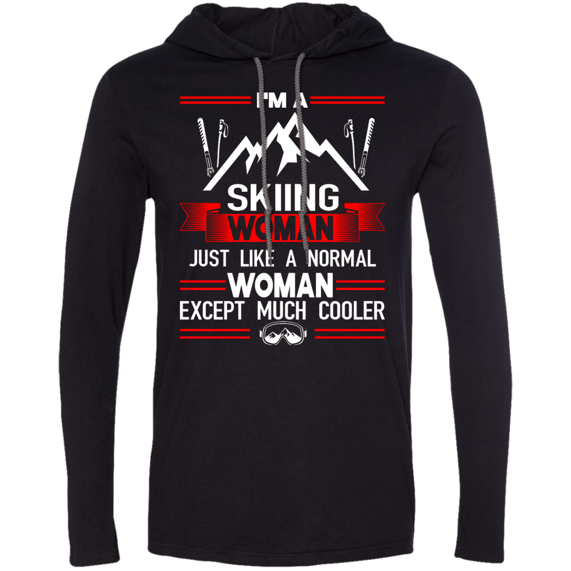 I'm A Skiing Woman Except Much Cooler Hoodies - Powderaddicts