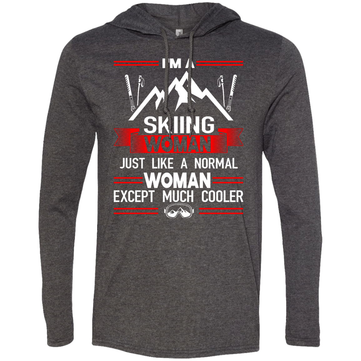 I'm A Skiing Woman Except Much Cooler Hoodies - Powderaddicts
