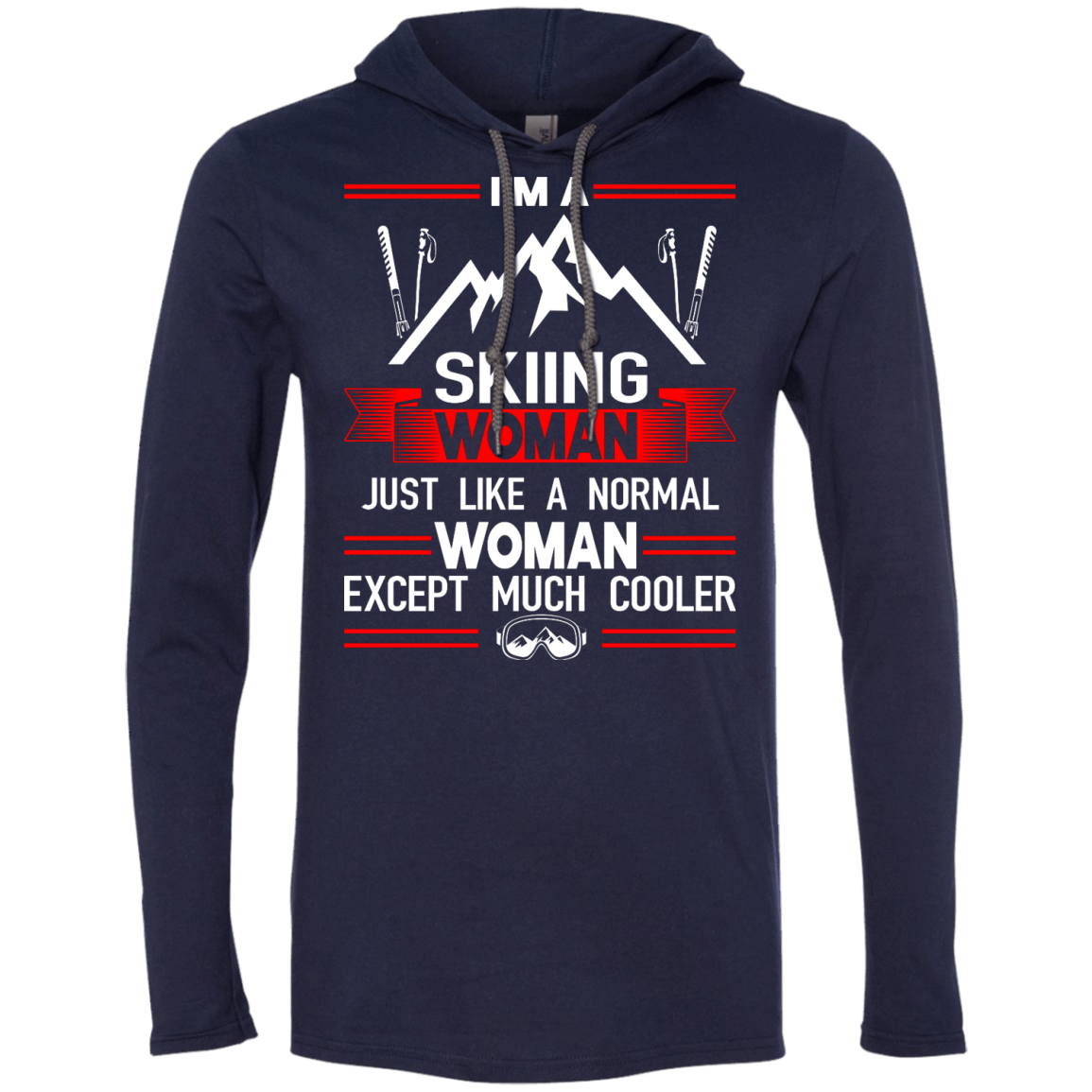 I'm A Skiing Woman Except Much Cooler Hoodies - Powderaddicts