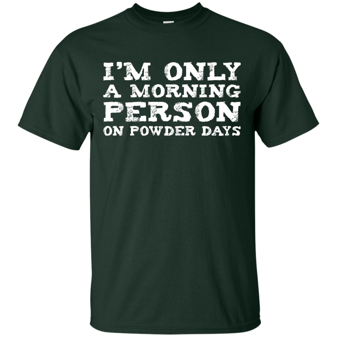 I'm Only A Morning Person On Powder Days Men's Tees and V-Neck - Powderaddicts