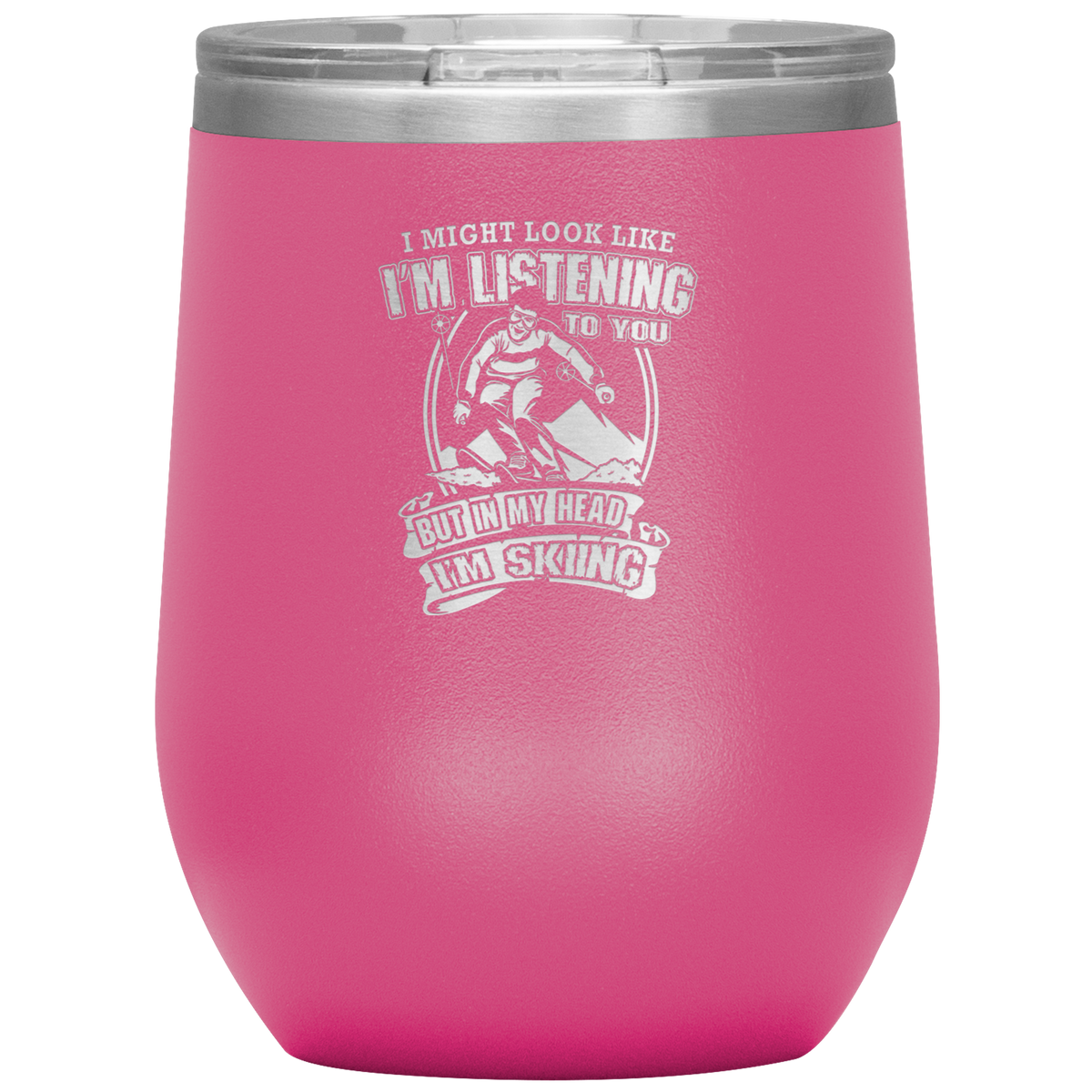 I Might Look Like I'm Listening To You Wine 12oz Tumbler - Powderaddicts