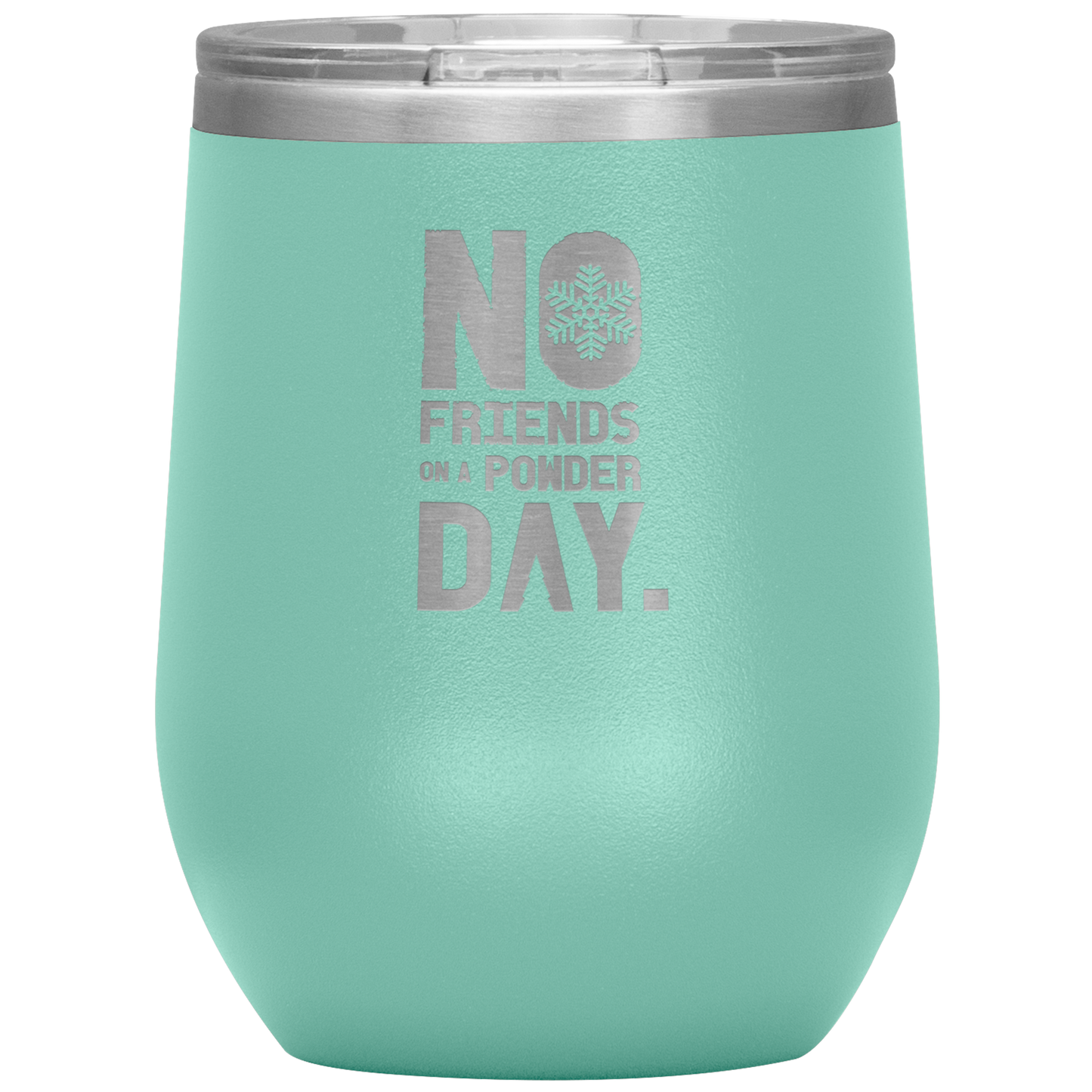 No Friends On A Powder Day Wine 12oz Tumbler - Powderaddicts