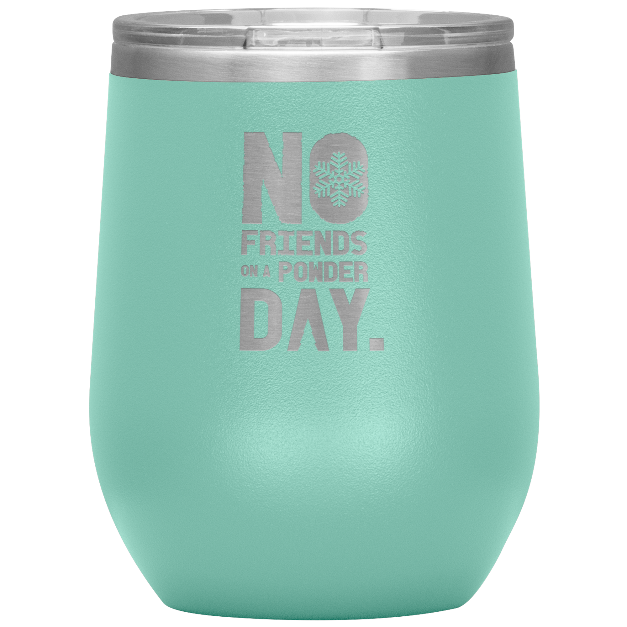 No Friends On A Powder Day Wine 12oz Tumbler - Powderaddicts