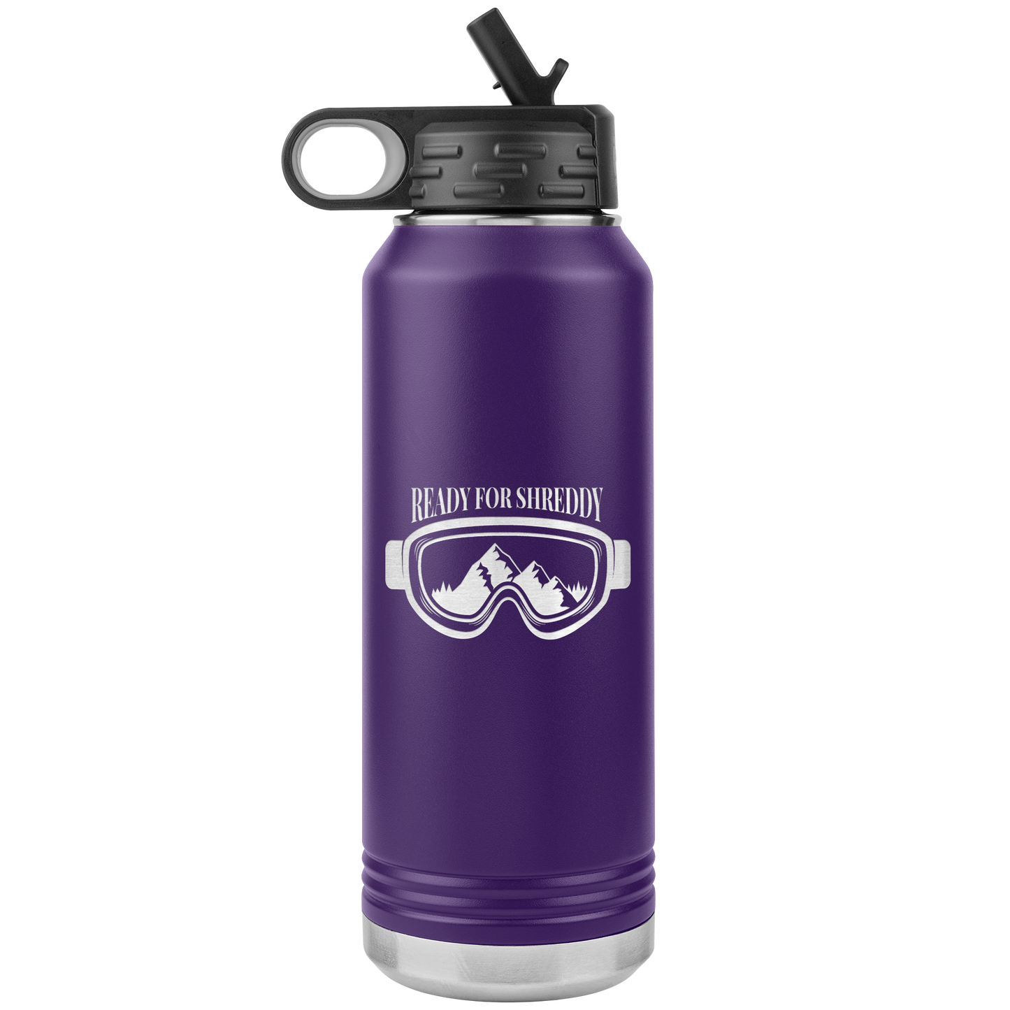 Ready For Shreddy 32oz Water Bottle Tumbler - Powderaddicts