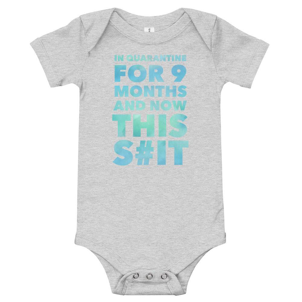 In Quarantine for 9 Months and now this $hit Baby Body Suit - Powderaddicts
