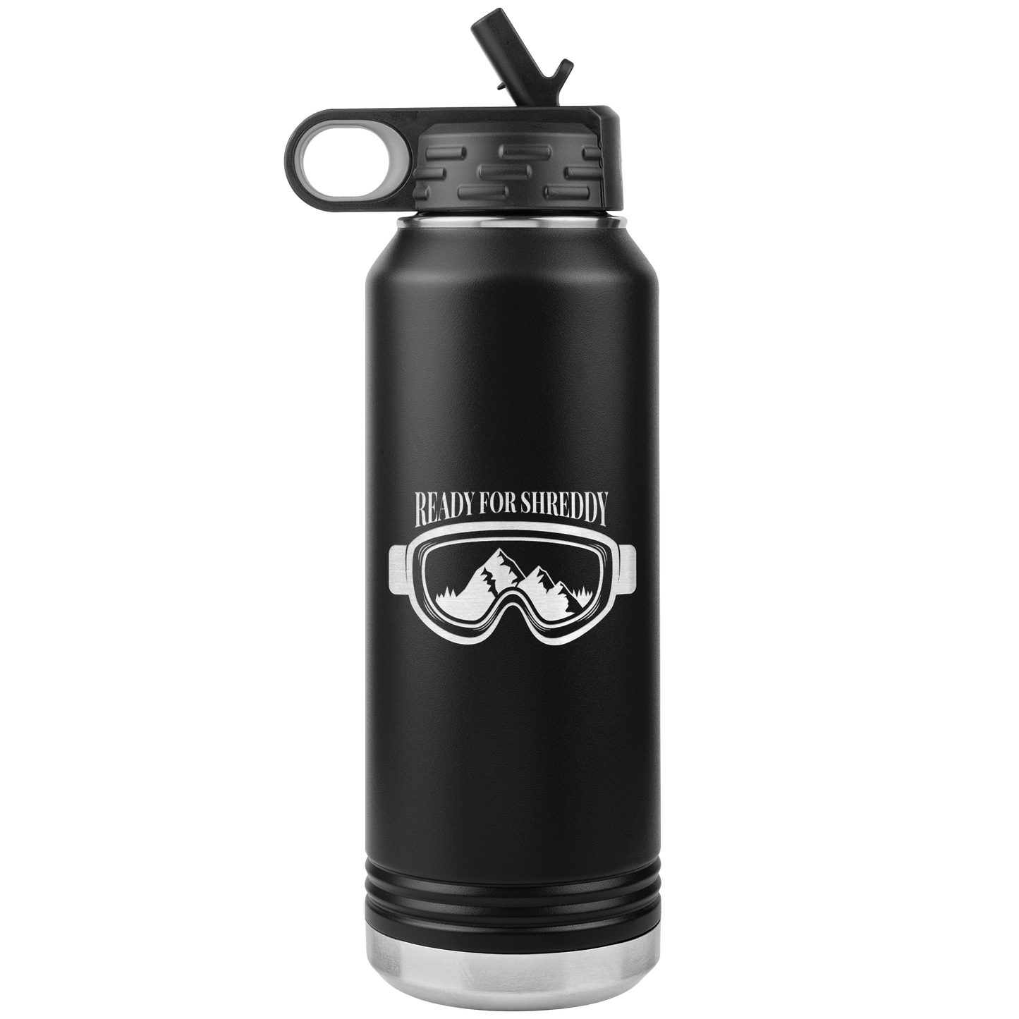 Ready For Shreddy 32oz Water Bottle Tumbler - Powderaddicts