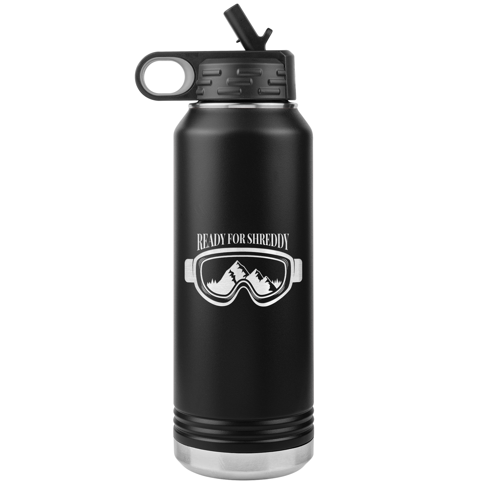 Ready For Shreddy 32oz Water Bottle Tumbler - Powderaddicts